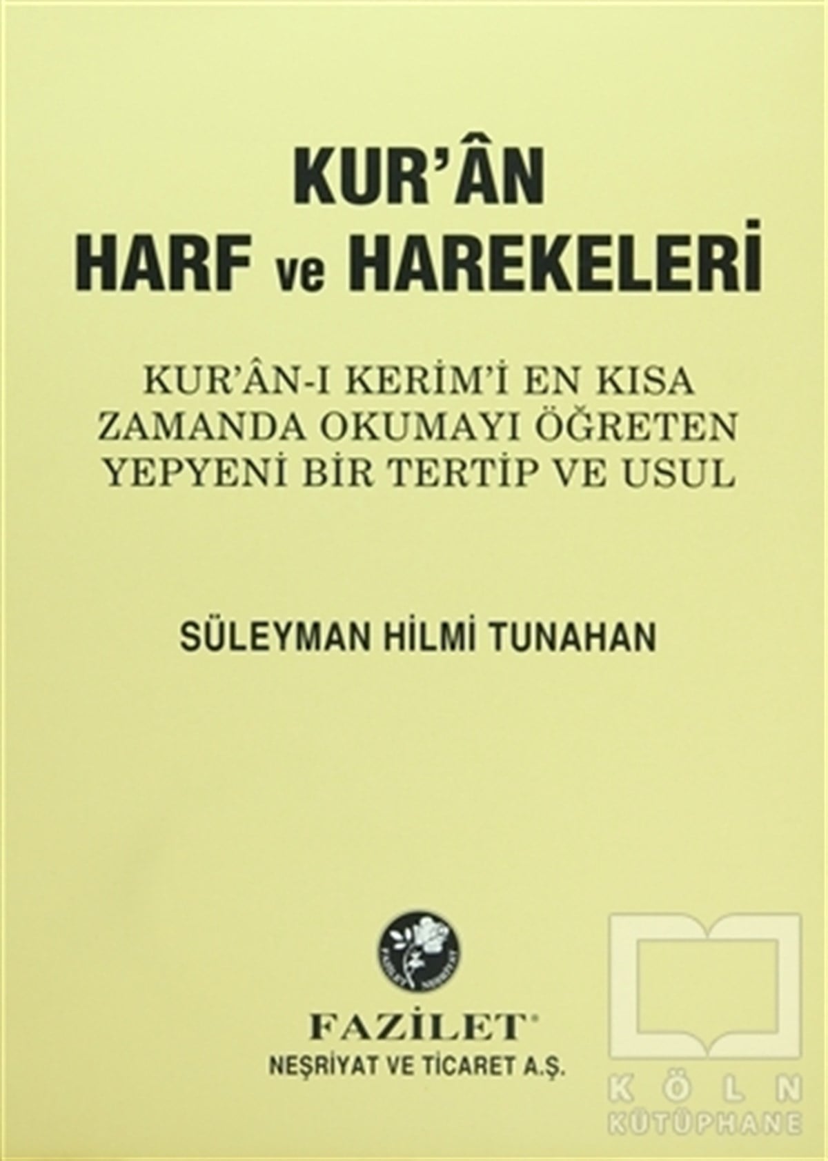 Süleyman Hilmi TunahanKuran-ı Kerim ve Kuran-ı Kerim Üzerine KitaplarKur’an Harf ve Harekeleri (Büyük)