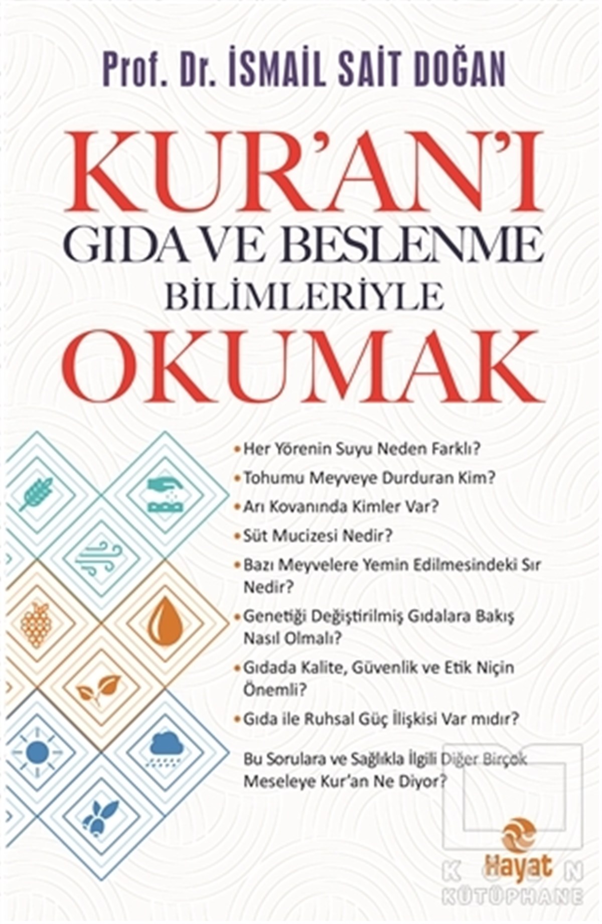 İsmail Sait DoğanDiğerKur’an’ı Gıda ve Beslenme Bilimleriye Okumak