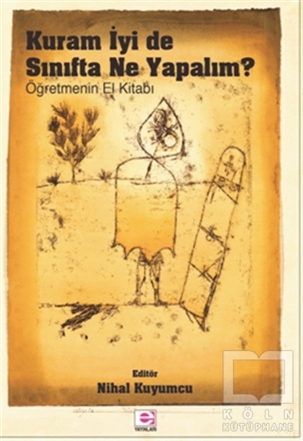 Nihal KuyumcuDiğerKuram İyi De Sınıfta Ne Yapalım?