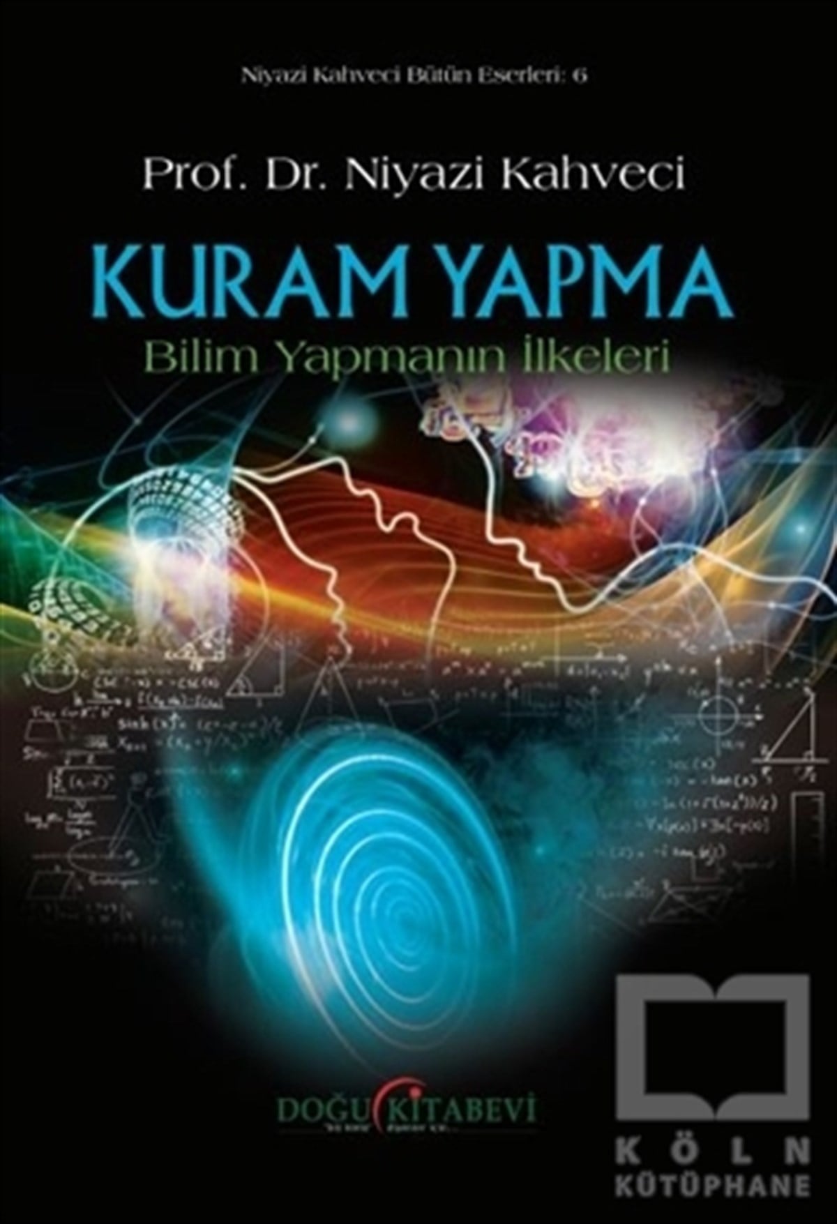 Niyazi KahveciFelsefe BilimiKuram Yapma