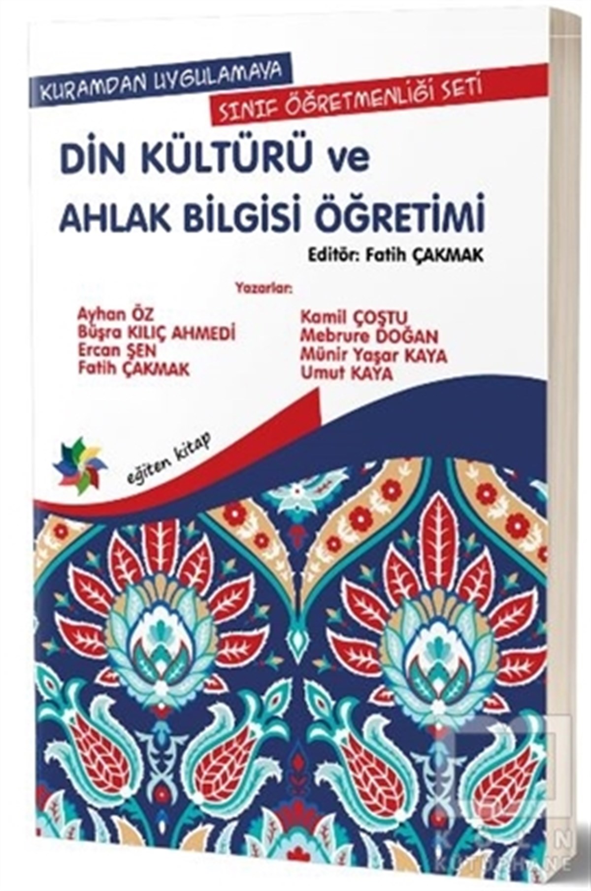 Fatih ÇakmakDiğerKuramdan Uygulamaya Sınıf Öğretmenliği Seti -Din Kültürü ve Ahlak Bilgisi Öğretimi