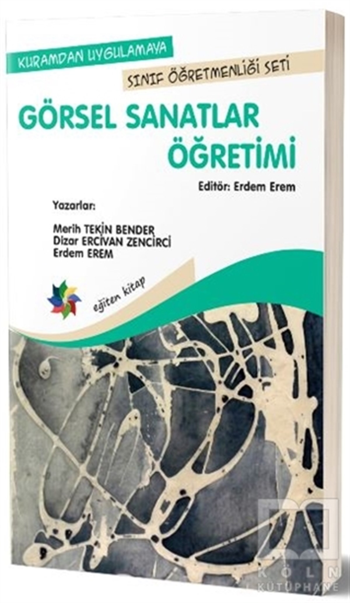 Erdem EremDiğerKuramdan Uygulamaya Sınıf Öğretmenliği Seti - Görsel Sanatlar Öğretimi