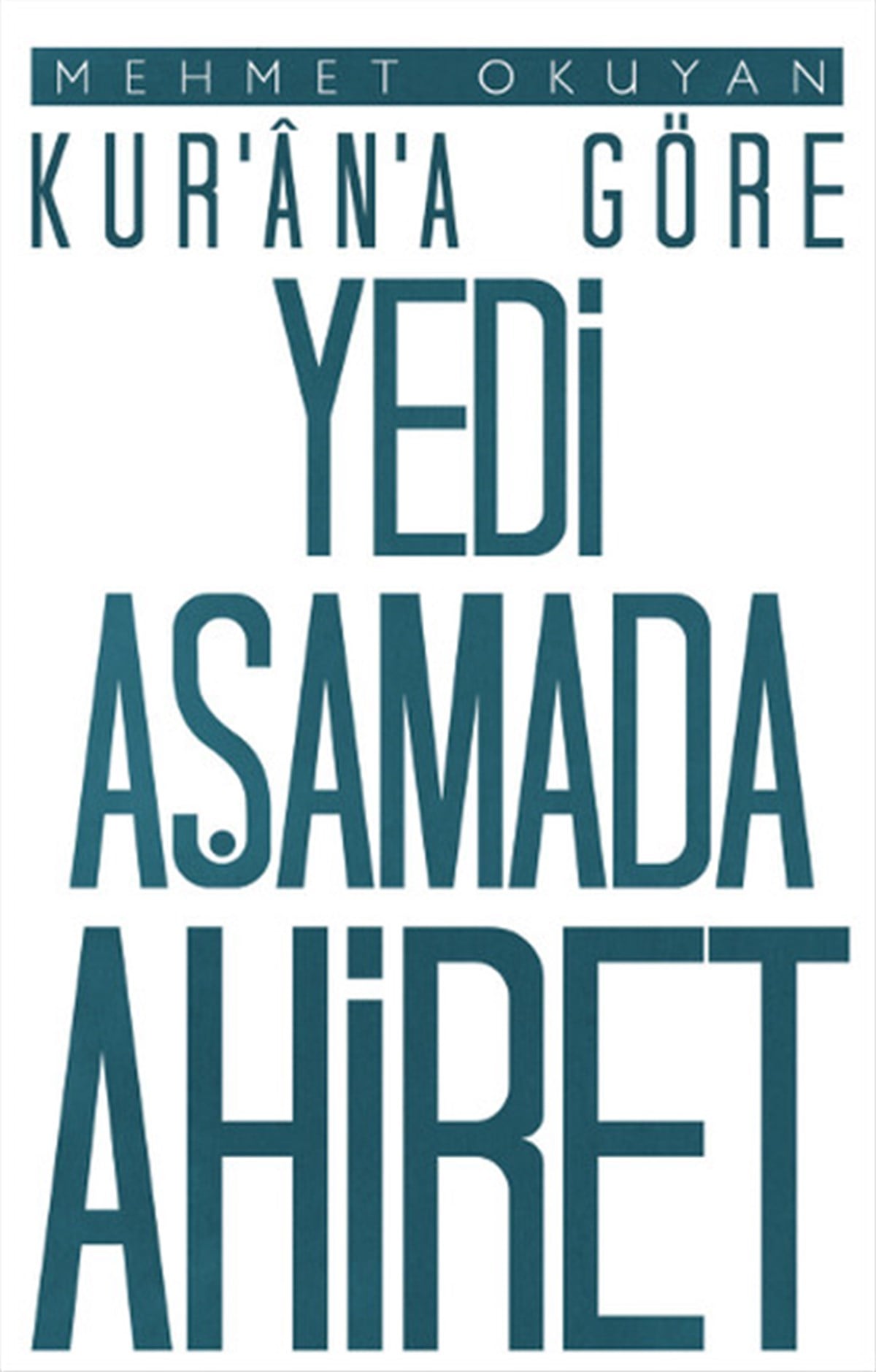 Mehmet Okuyanİslami KitaplarKur'an-a Göre Yedi Aşamada Ahiret