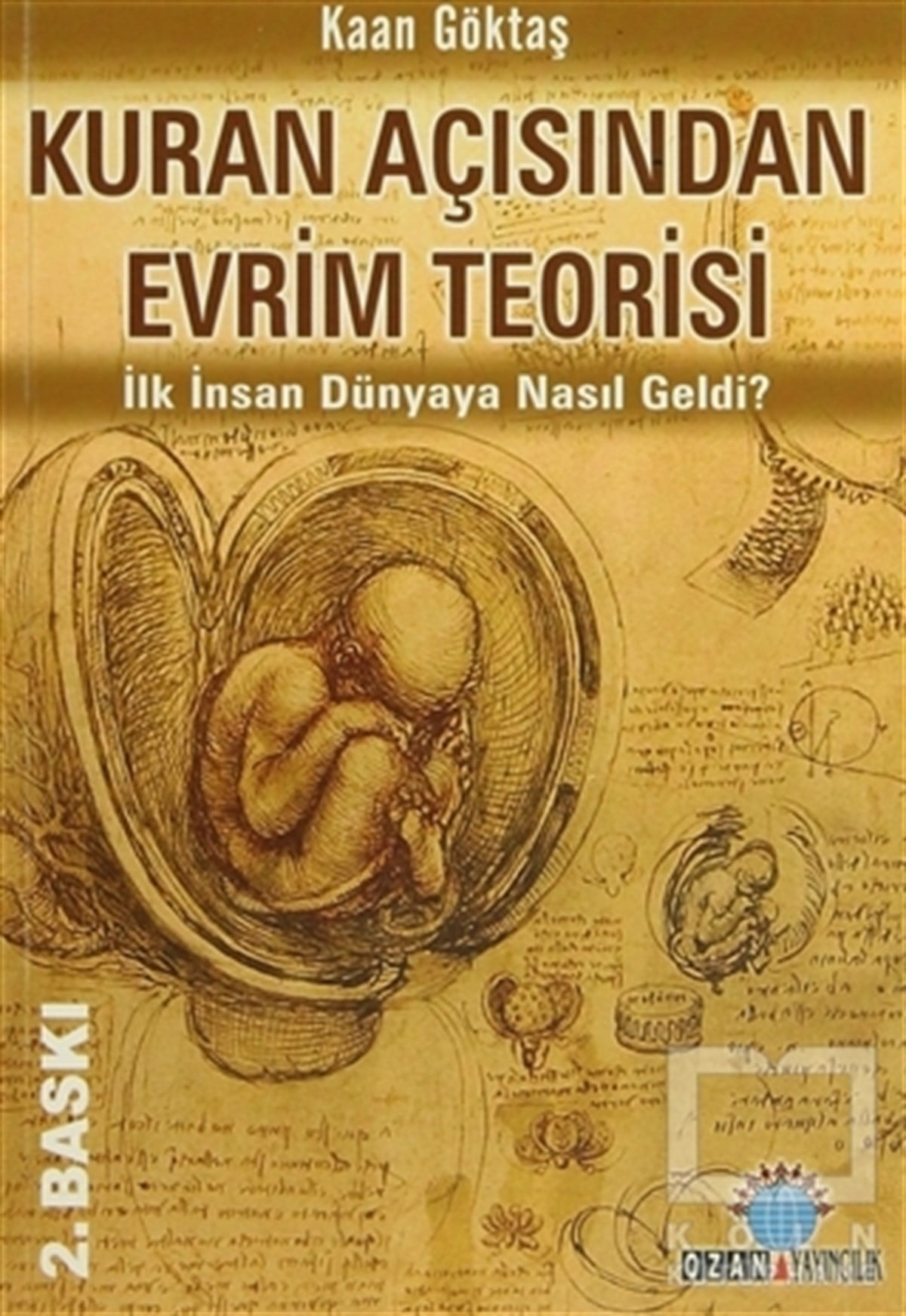 Kaan GöktaşKuran ve Kuran ÜzerineKuran Açısından Evrim Teorisi