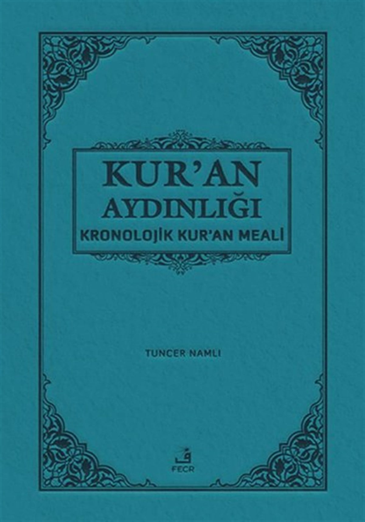Tuncer Namlıİslami KitaplarKur'an Aydınlığı: Kronolojik Kur'an Meali - Hafız Boy