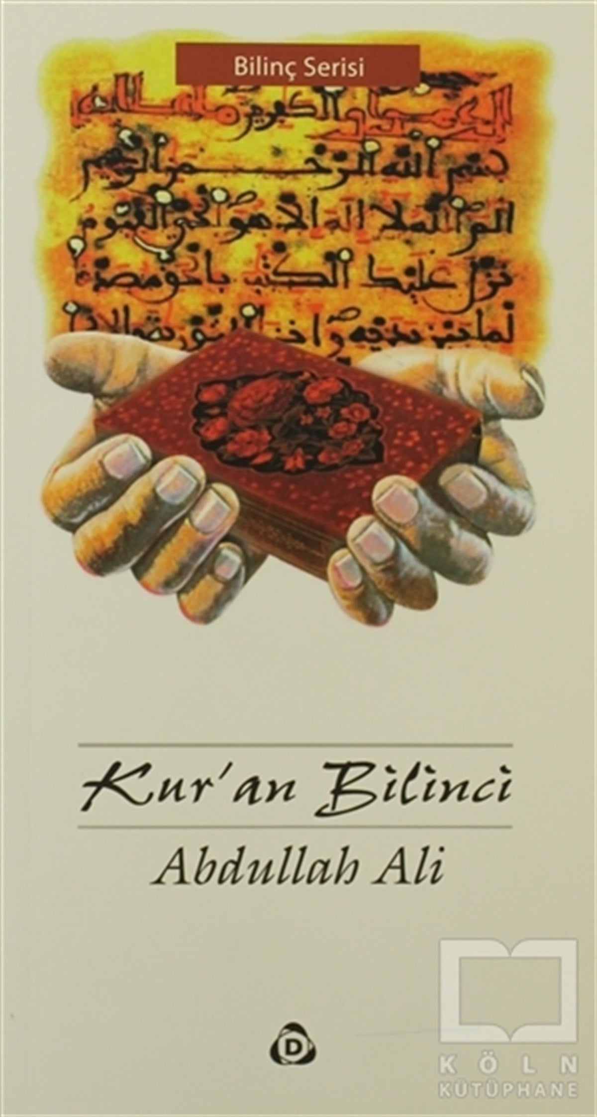 Abdullah AliKuran ve Kuran ÜzerineKur’an Bilinci