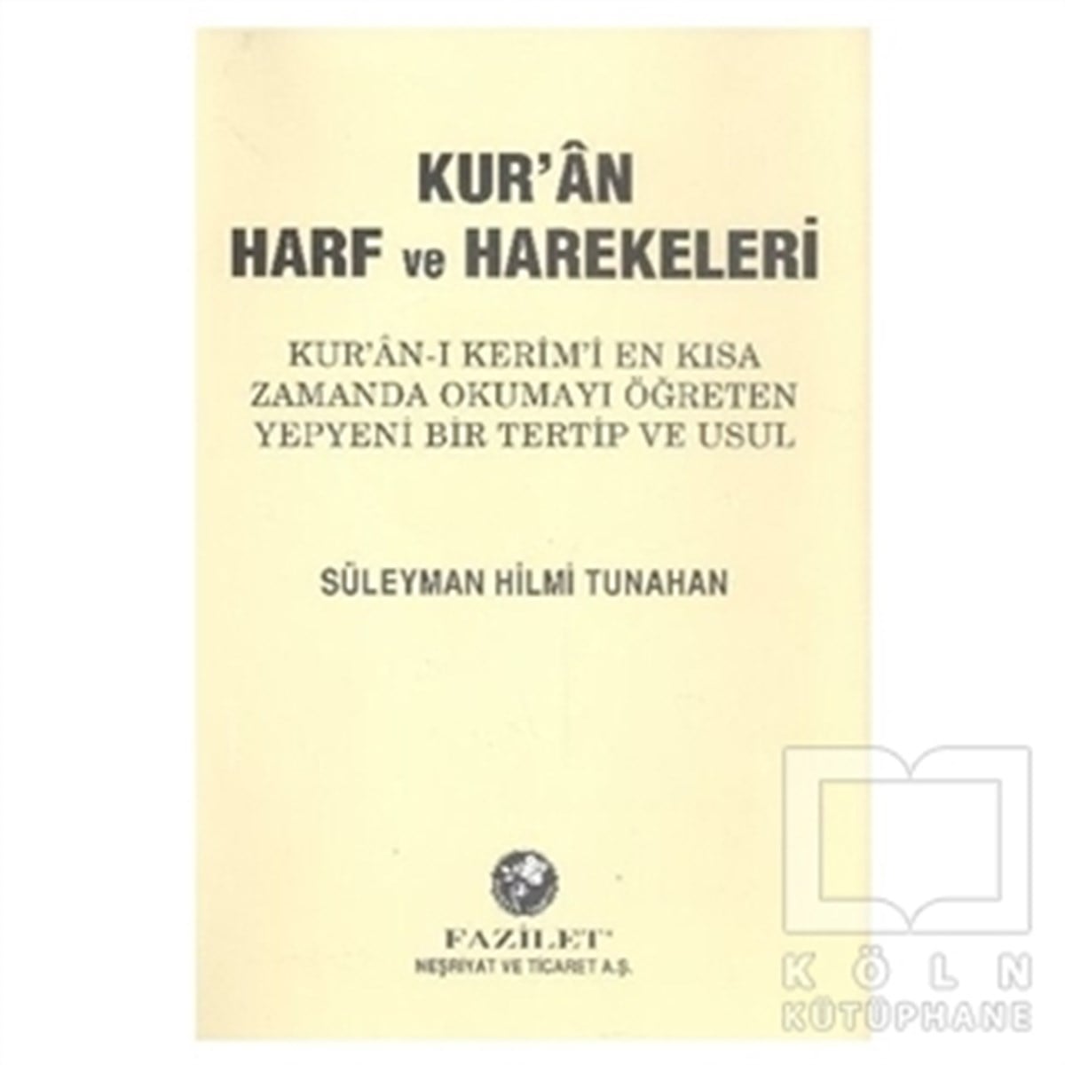 Süleyman Hilmi TunahanKuran ve Kuran ÜzerineKuran Harf Ve Harekeleri Elifbası Rahle Boy
