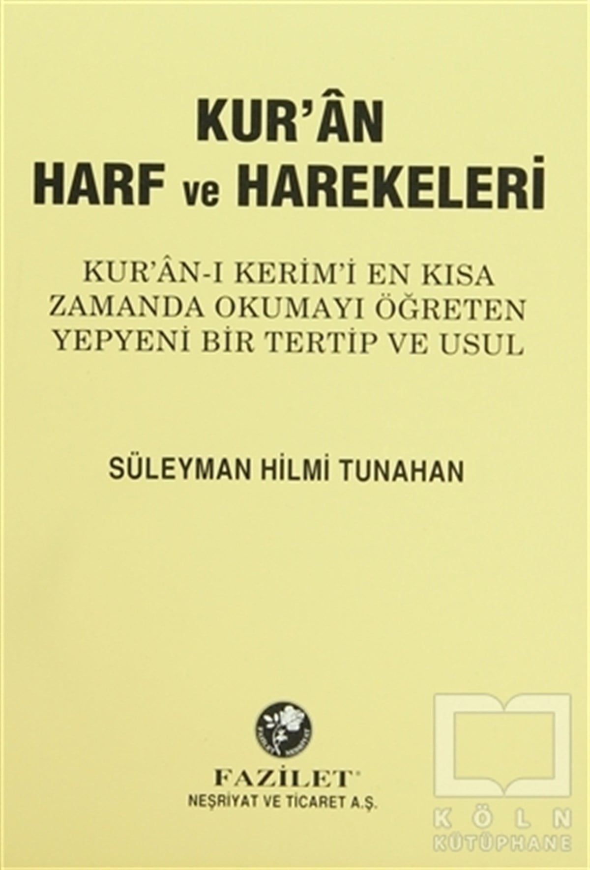 Süleyman Hilmi TunahanKuran ve Kuran ÜzerineKur’an Harf ve Harekeleri