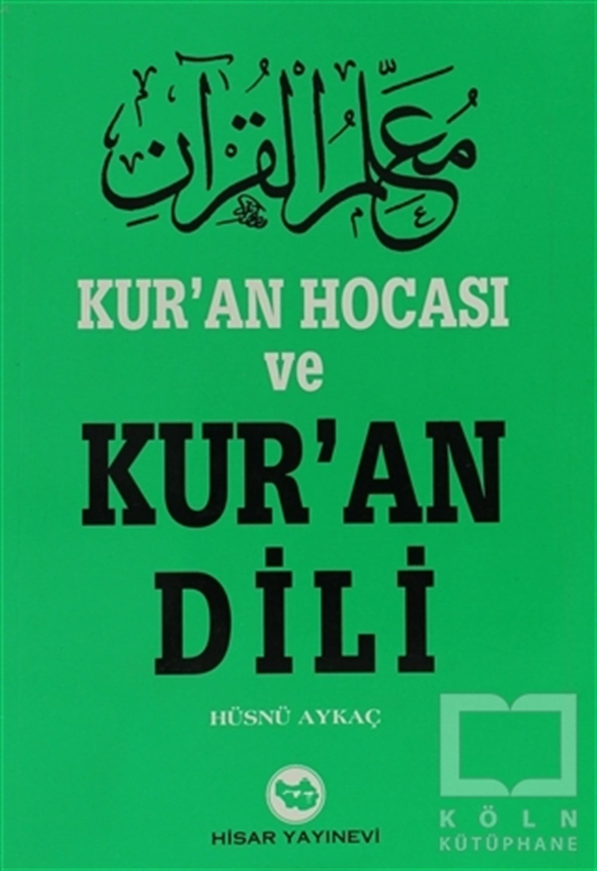 Hüsnü AykaçKuran ve Kuran ÜzerineKur’an Hocası ve Kur’an Dili