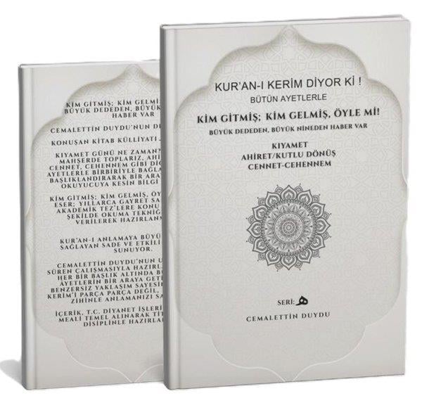 Cemalettin Duyduİslami KitaplarKur'an-ı Kerim Diyor Ki! Bütün Ayetlerle Kim Gitmiş; Kim Gelmiş Öyle mi!