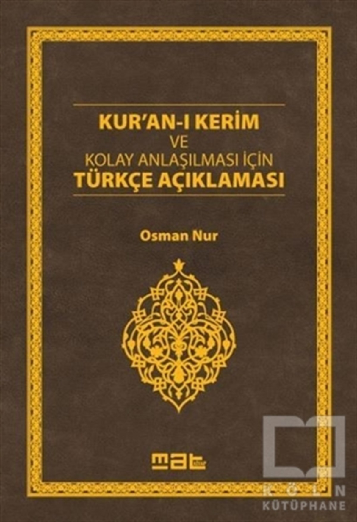 Osman NurKuran ve Kuran ÜzerineKur'an-ı Kerim ve Kolay Anlaşılması İçin Türkçe Açıklaması