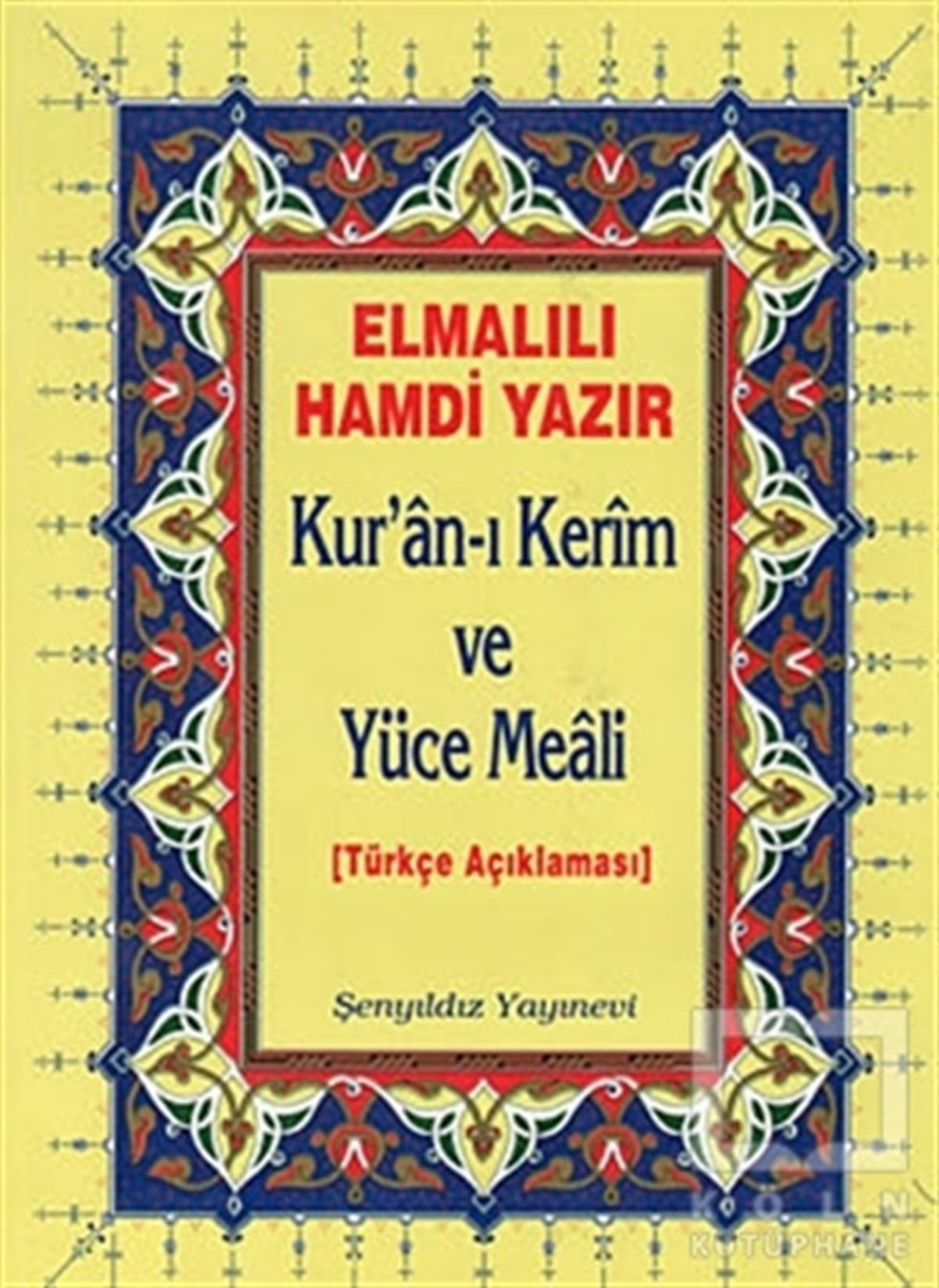 Elmalılı Muhammed Hamdi YazırKuran ve Kuran ÜzerineKur’an-ı Kerim ve Yüce Meali (Cami Boy)