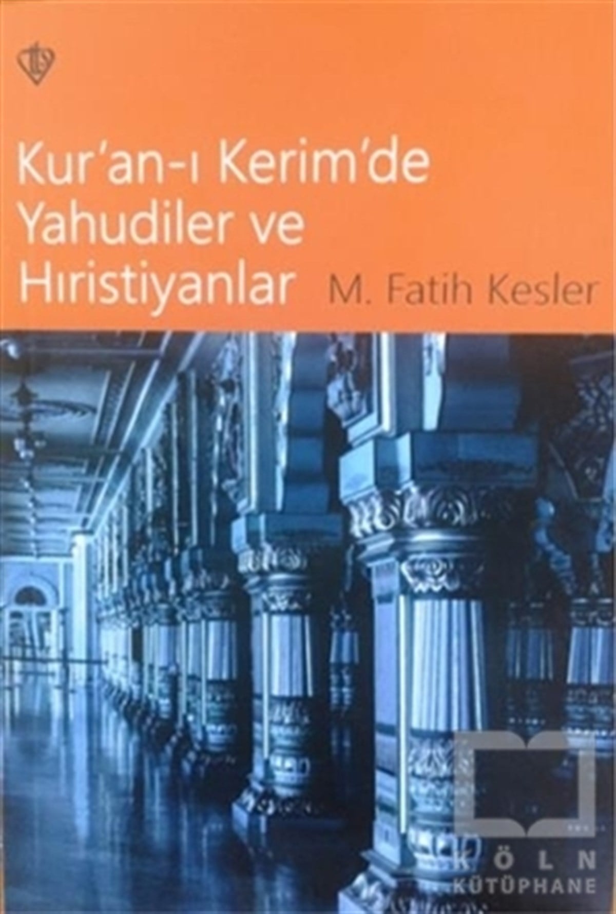 M. Fatih KeslerKuran ve Kuran ÜzerineKur'an-ı Kerim'de Yahudiler ve Hıristiyanlar