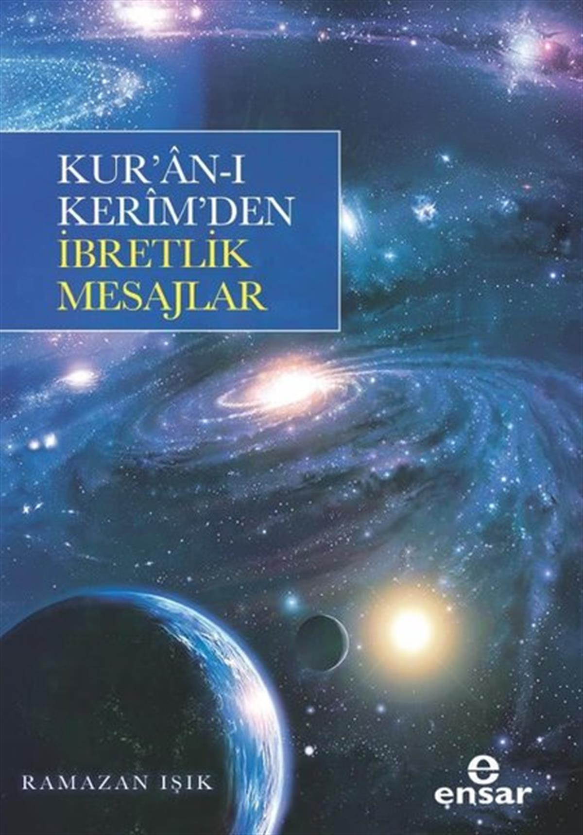 Ramazan Işıkİslami KitaplarKur'an-ı Kerim'den İbretlik Mesajlar