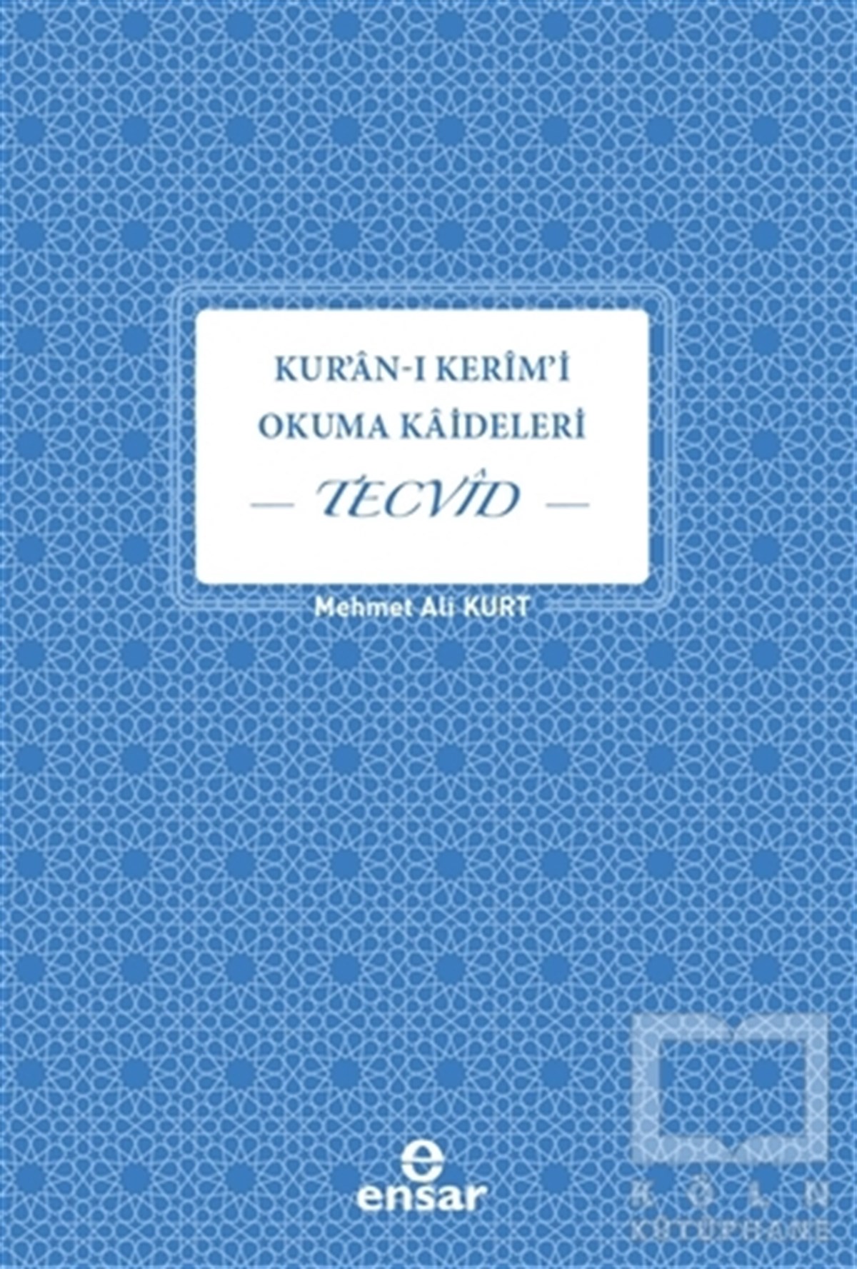 Mehmet Ali AlakurtKuran-ı Kerim ve Kuran-ı Kerim Üzerine KitaplarKur'an-ı Kerim'i Okuma Kaideleri - Tecvid