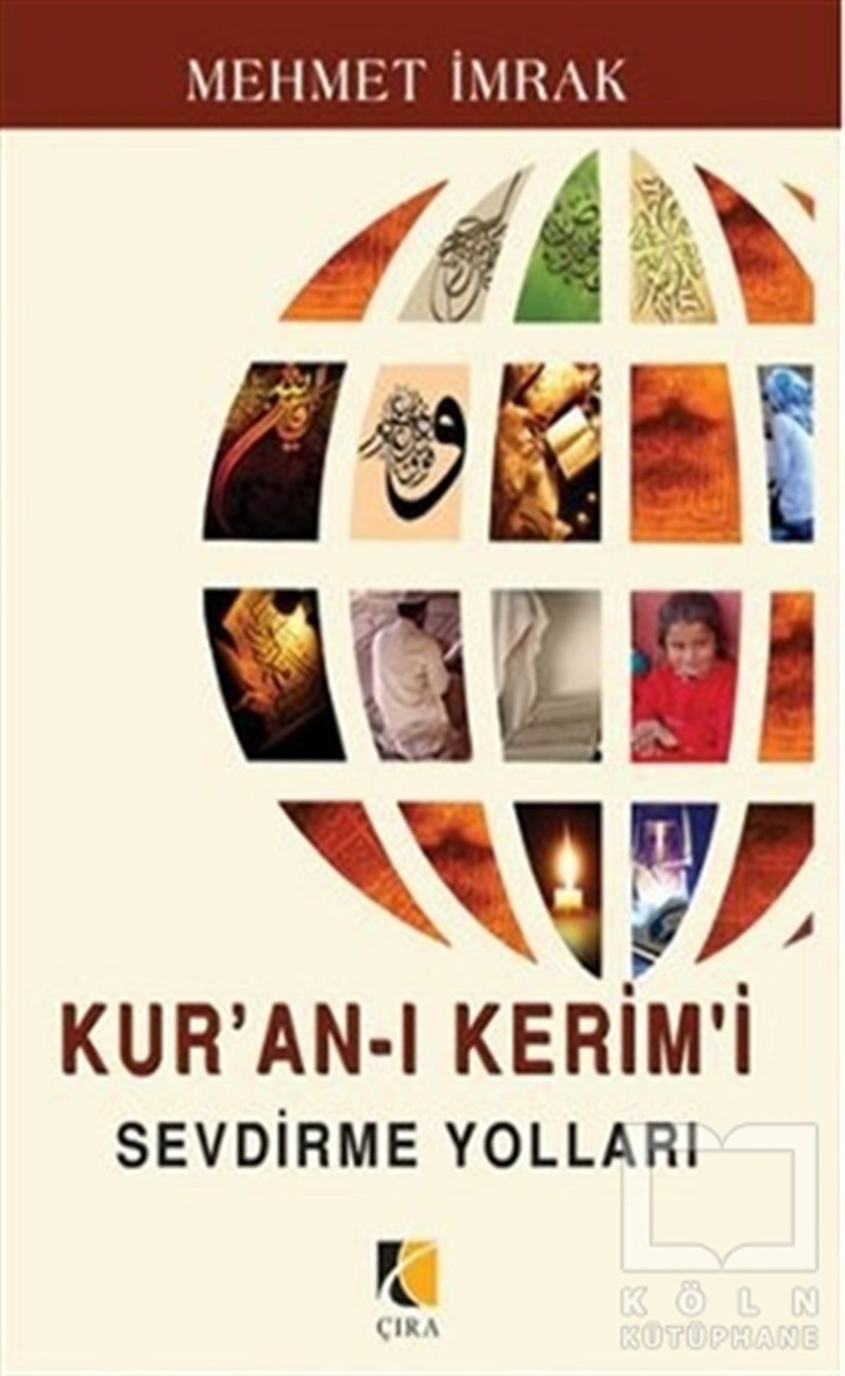 Mehmet İmrakİslam EğitimiKur’an-ı Kerim’i Sevdirme Yolları