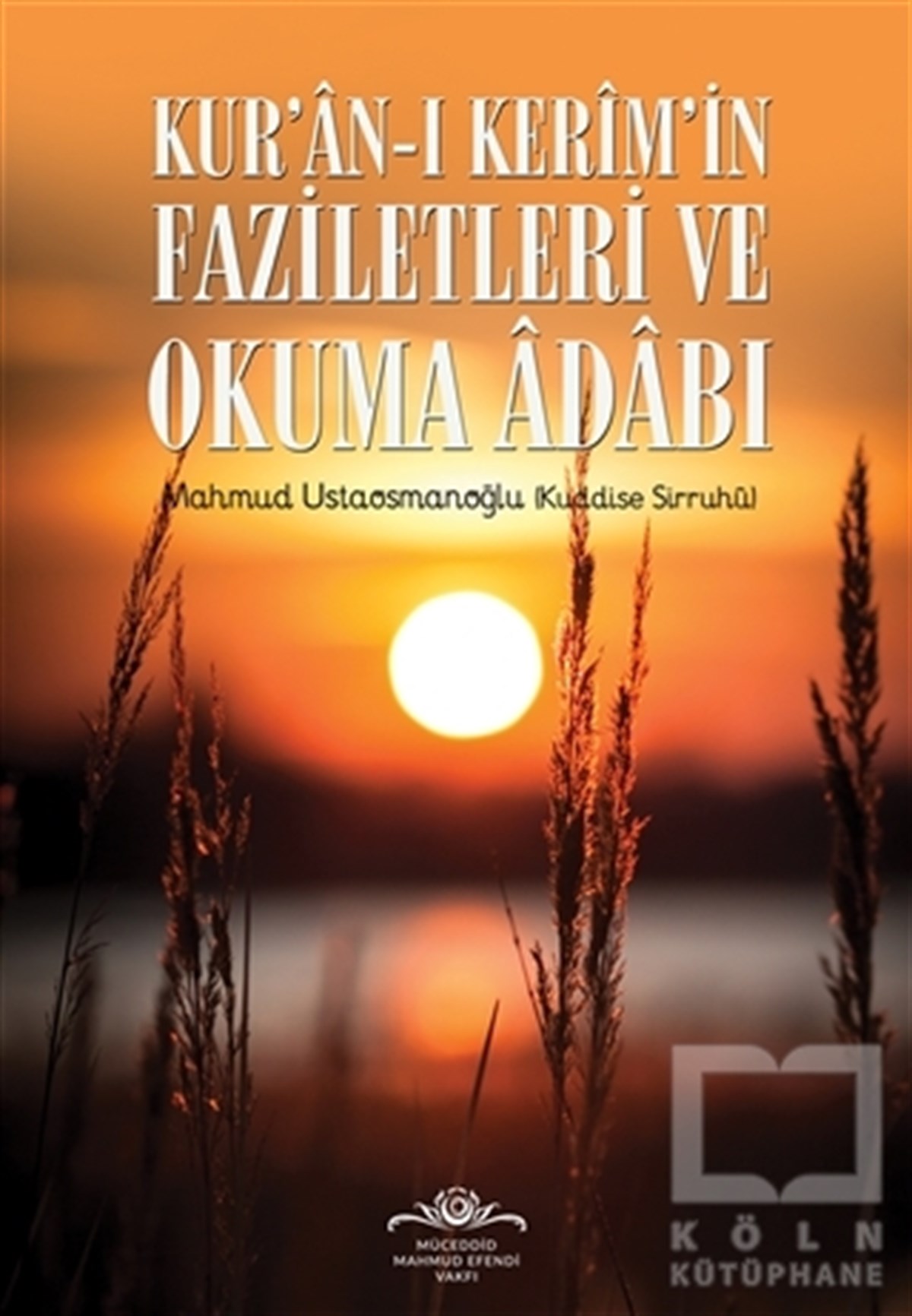 Mahmud UstaosmanoğluDiğerKur'an-ı Kerim'in Faziletleri ve Okuma Adabı