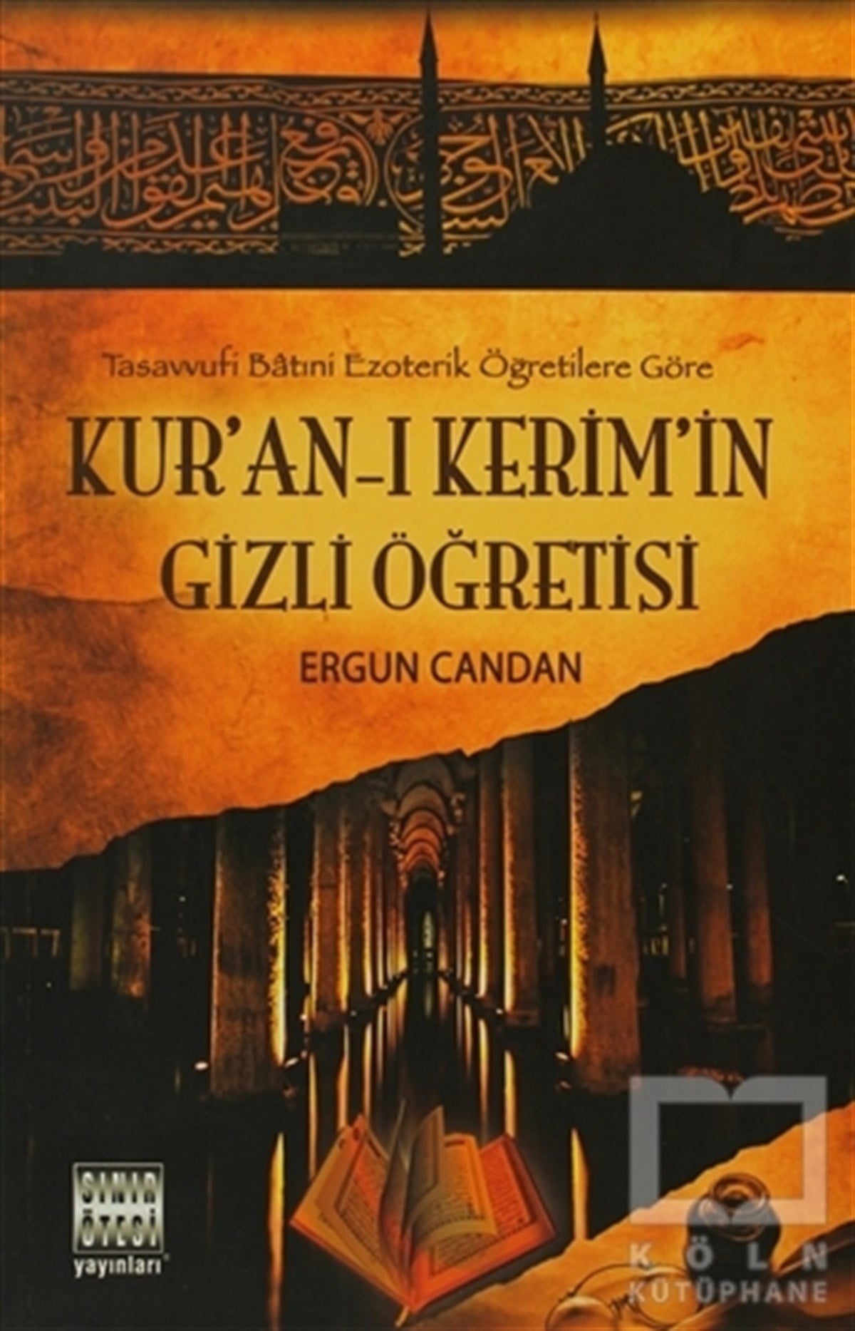 Ergun CandanKuran ve Kuran ÜzerineKur’an-ı Kerim’in Gizli Öğretisi