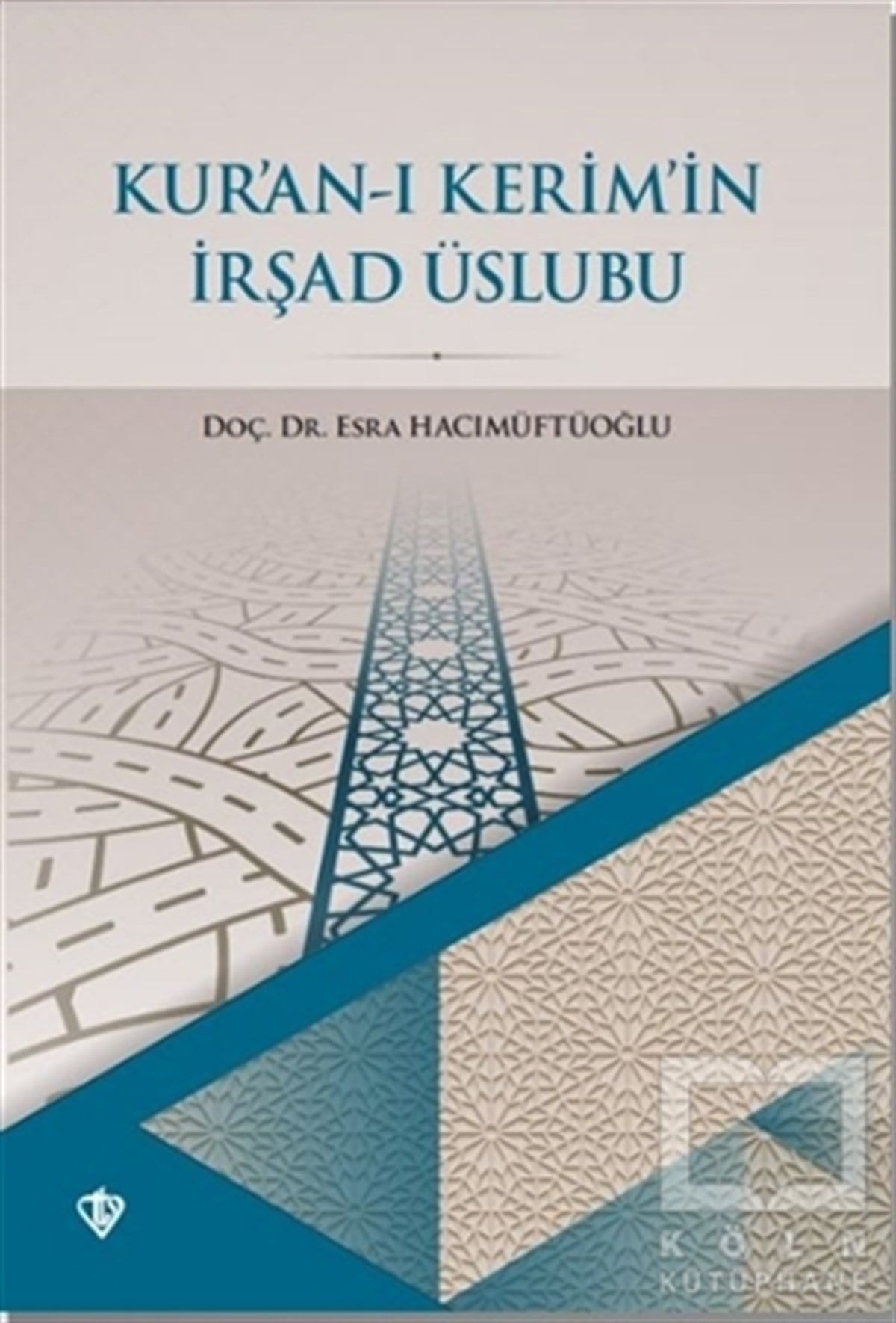 Esra HacımüftüoğluDiğerKur'an-ı Kerim'in İrşad Üslubu