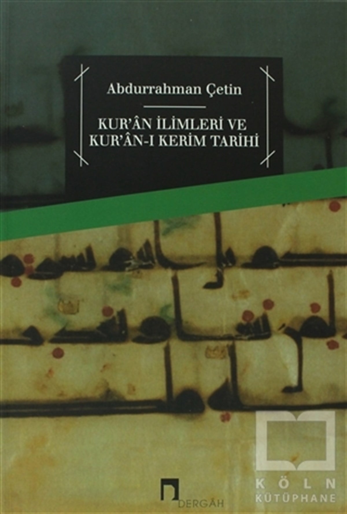 Abdurrahman ÇetinKuran ve Kuran ÜzerineKur’an İlimleri ve Kur’an-ı Kerim Tarihi