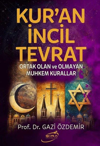 Gazi ÖzdemirDinKur'an İncil Tevrat - Ortak Olan ve Olmayan Muhkem Kurallar