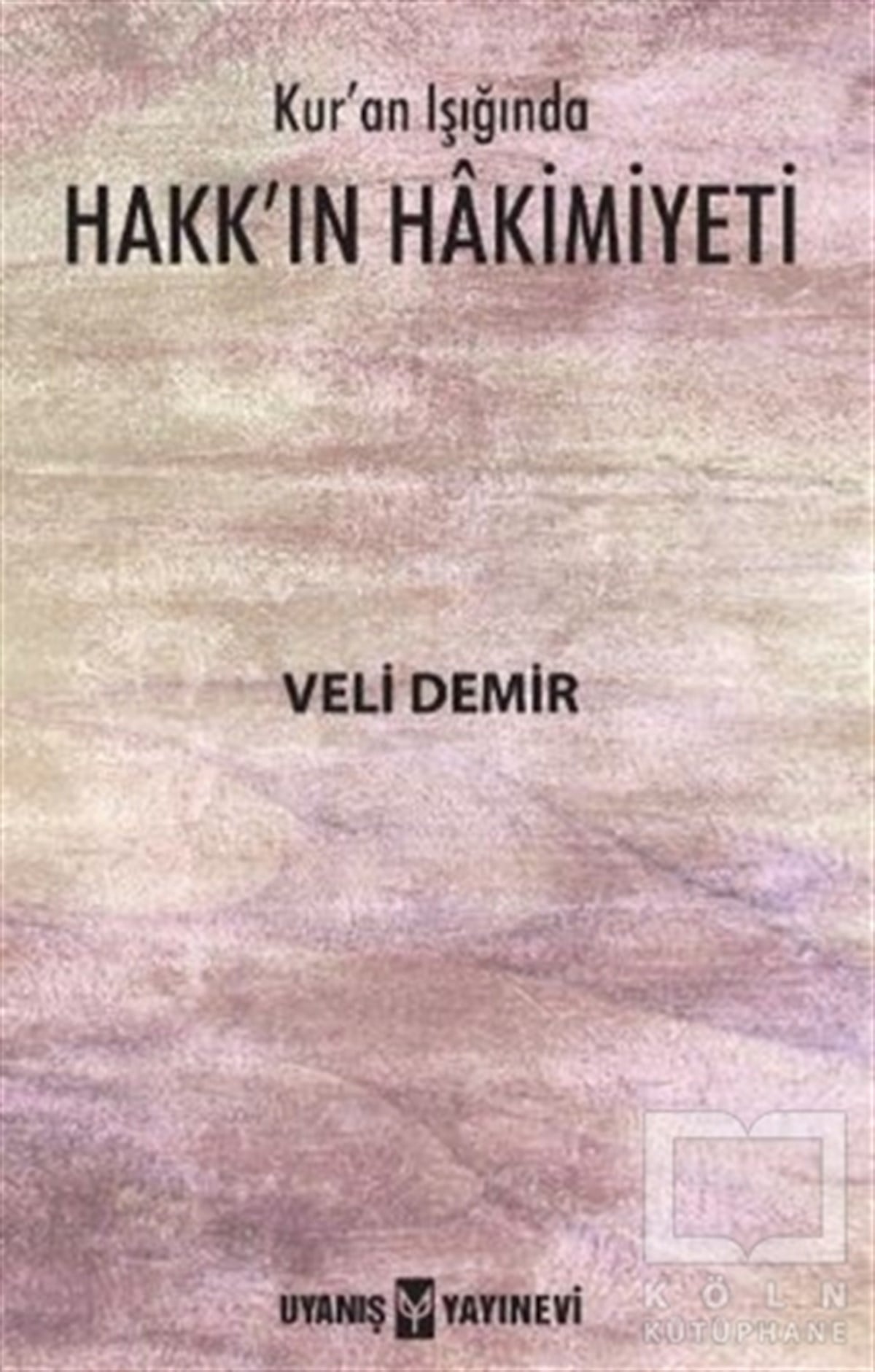 Veli DemirTasavvuf KitaplarıKur’an Işığında Hakk’ın Hakimiyeti