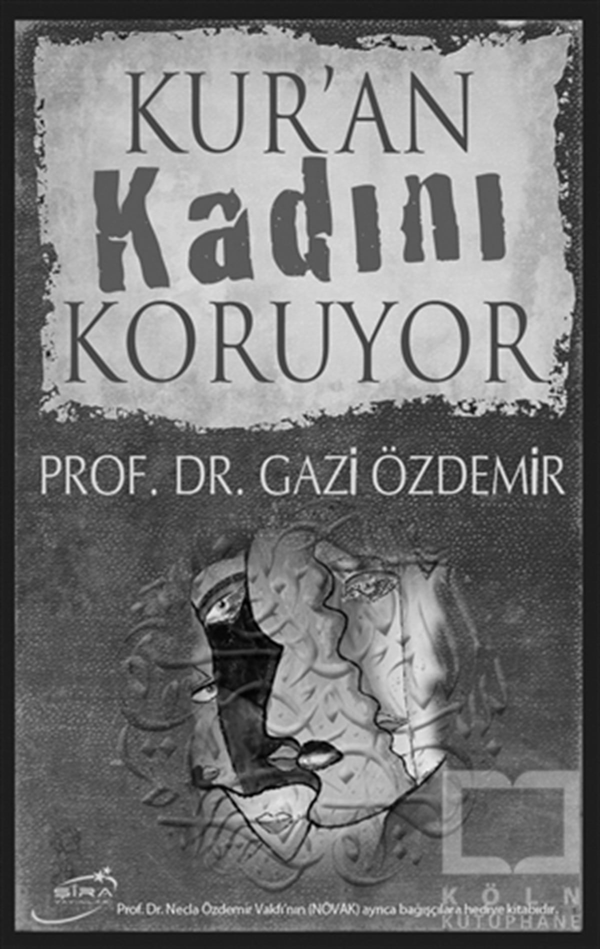 Gazi ÖzdemirKuran ve Kuran ÜzerineKur’an Kadını Koruyor