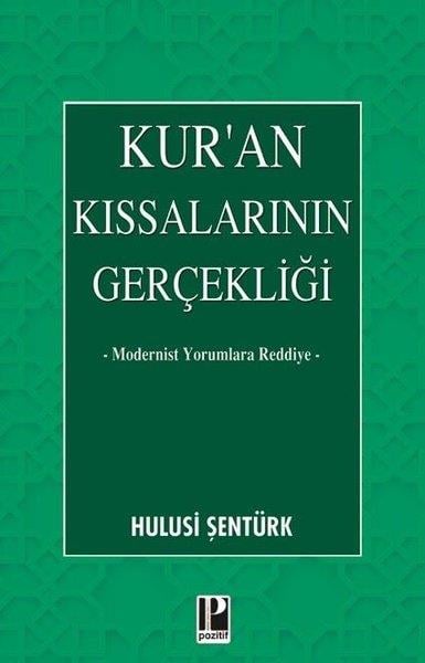 Hulusi ŞentürkDinKur'an Kıssalarının Gerçekliği - Modernist Yorumlara Reddiye