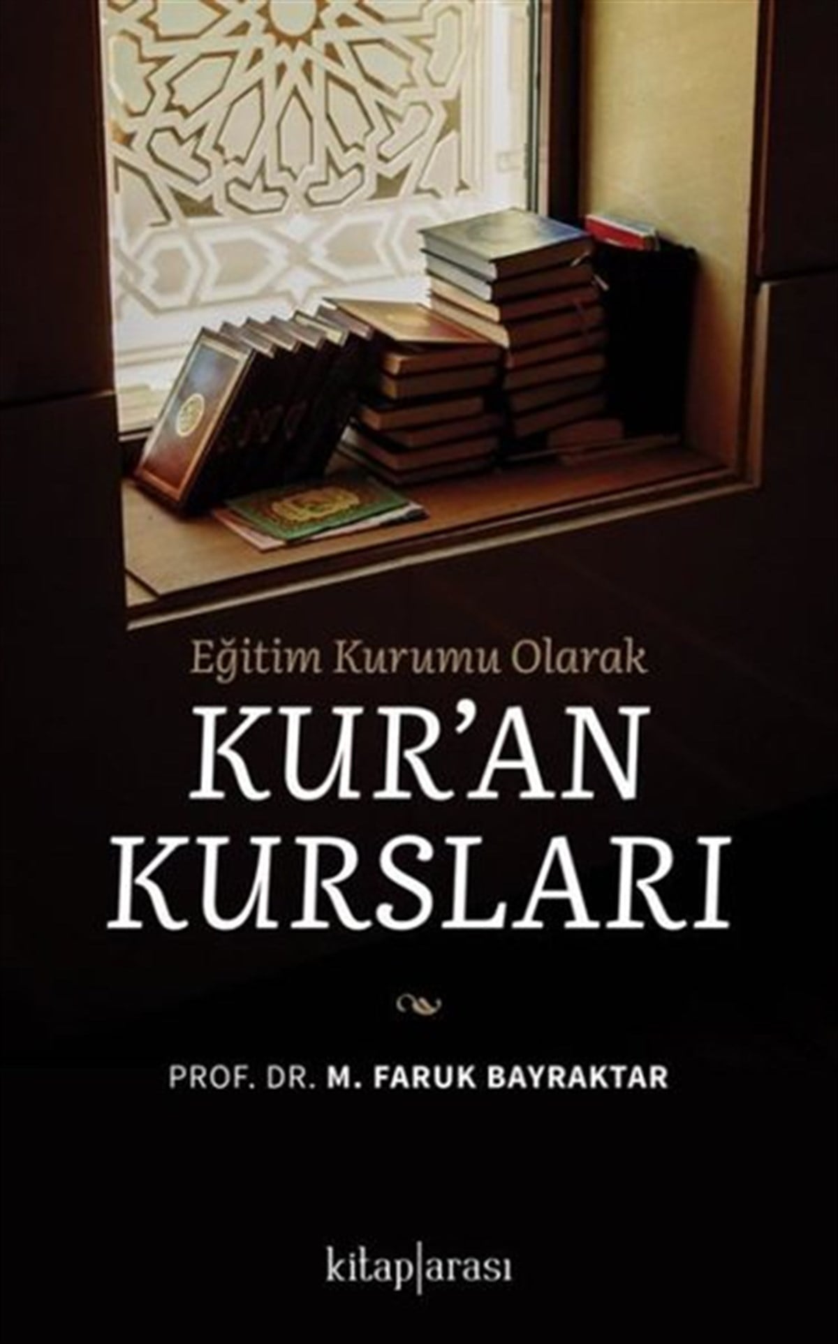 M. Faruk Bayraktarİslami KitaplarKur'an Kursları - Eğitim Kurumu Olarak