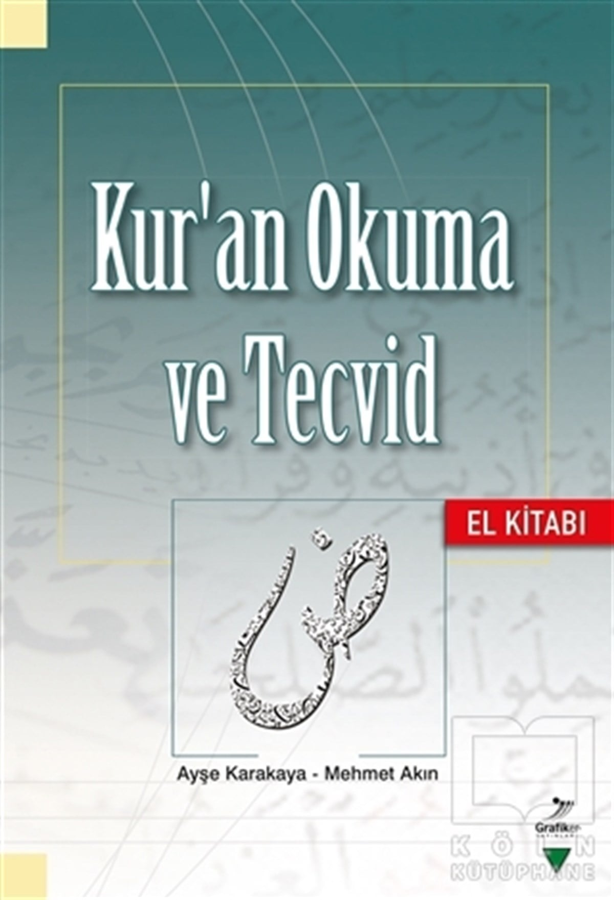 Ayşe KarakayaKuran ve Kuran ÜzerineKur'an Okuma ve Tecvid - El Kitabı