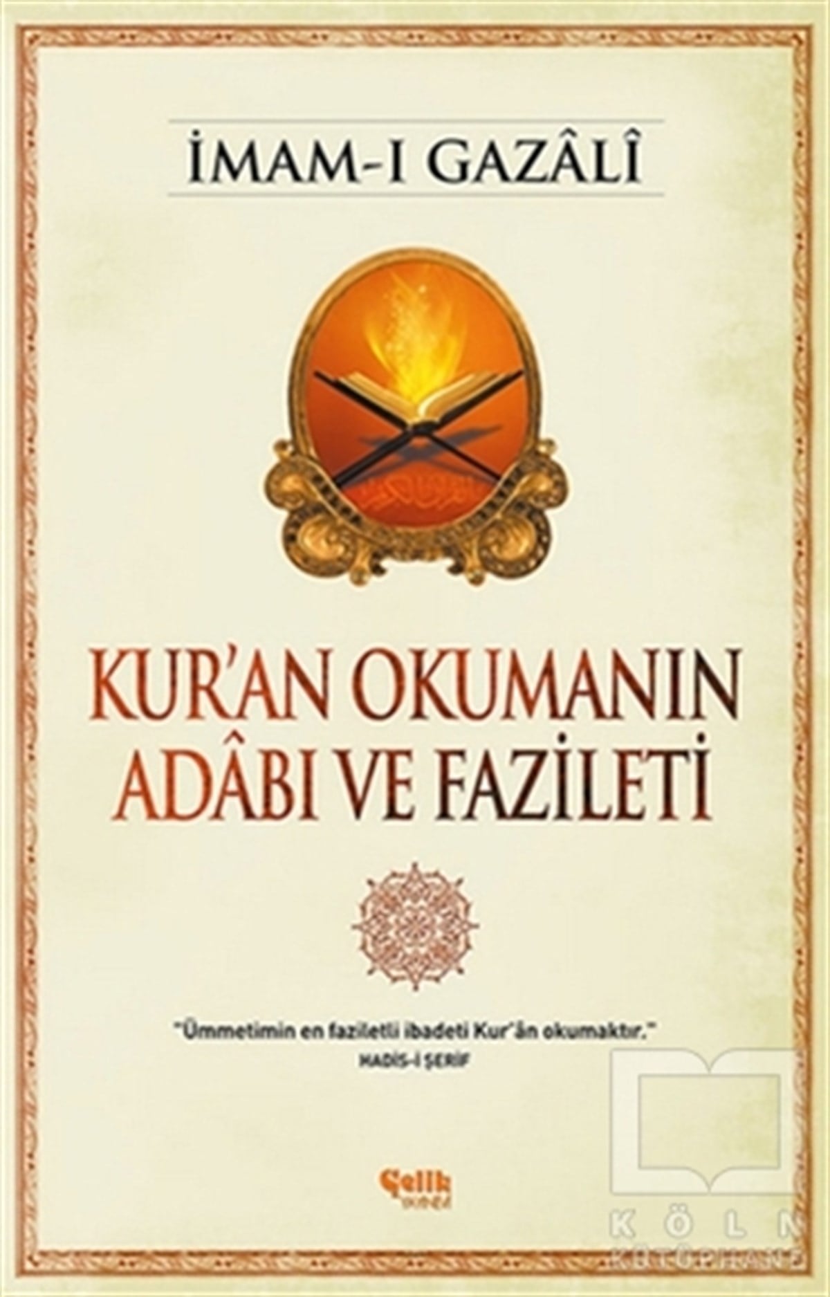 İmam-ı GazaliKuran ve Kuran ÜzerineKur'an Okumanın Adabı ve Fazileti