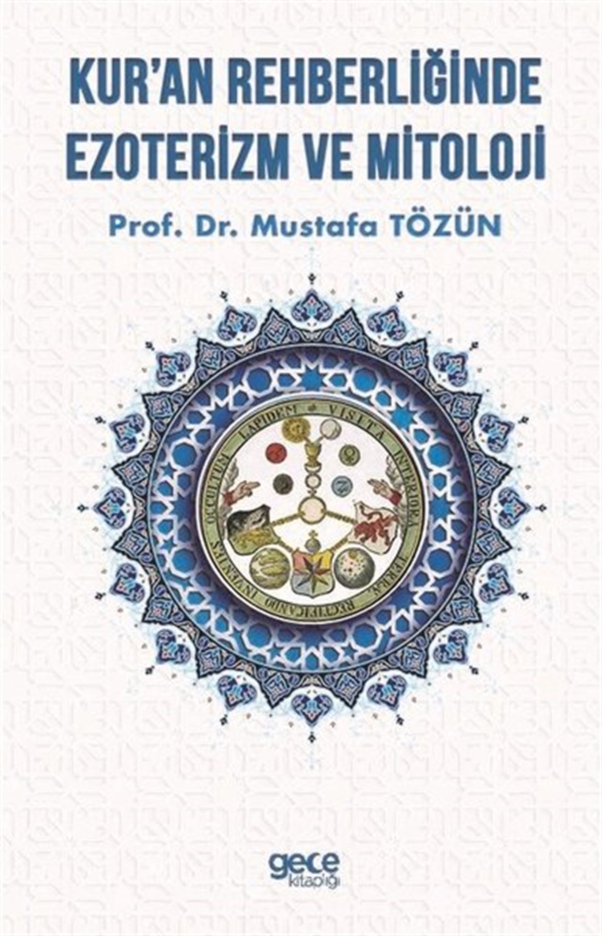 Mustafa TözünMitoloji EfsaneKur'an Rehberliğinde Ezoterizm ve Mitoloji
