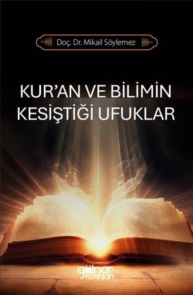 Mikail Söylemezİslami KitaplarKur'an ve Bilimin Kesiştiği Ufuklar