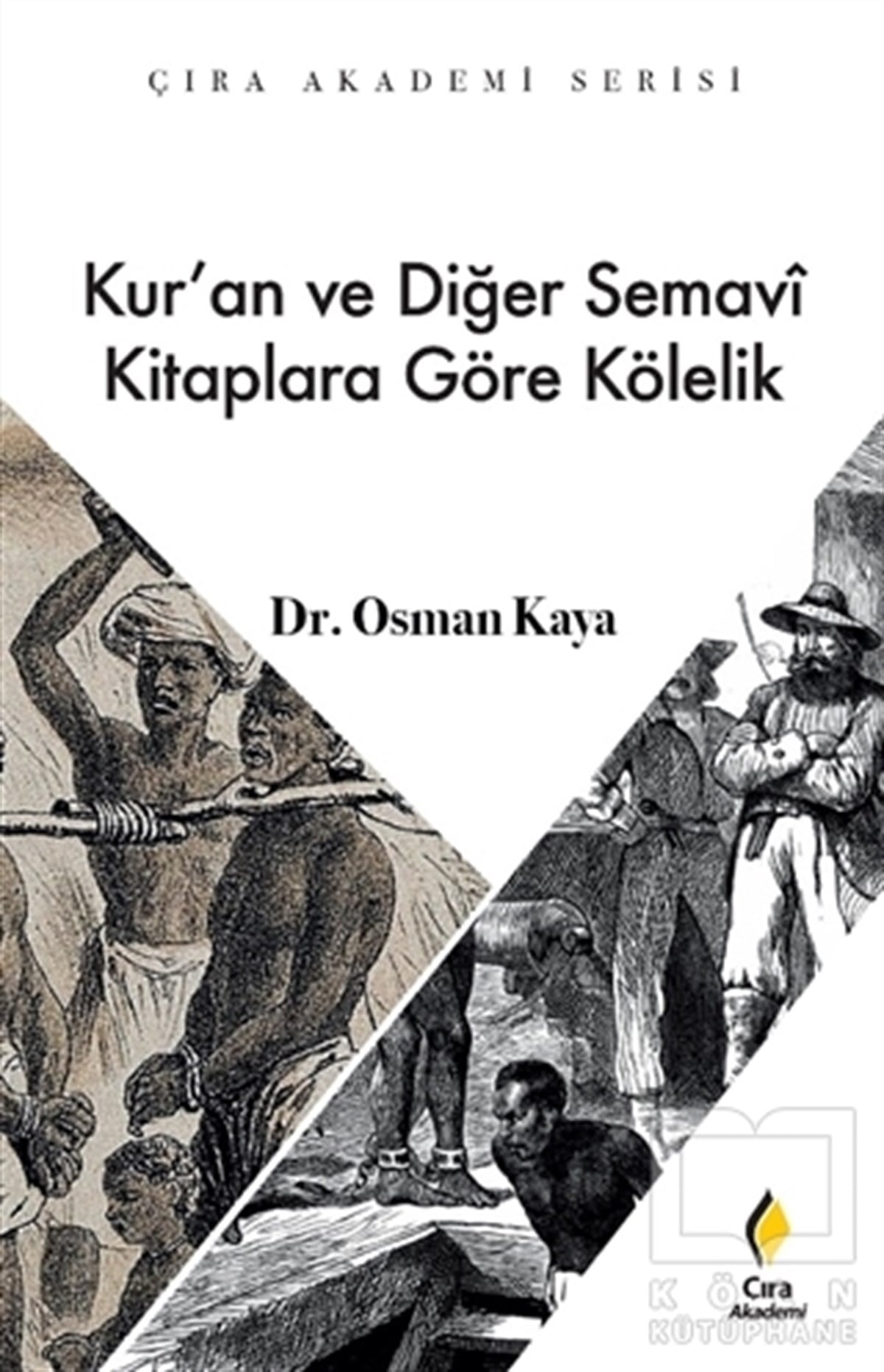 Osman Kayaİslami Araştırma ve İnceleme KitaplarıKur’an ve Diğer Semavi Kitaplara Göre Kölelik