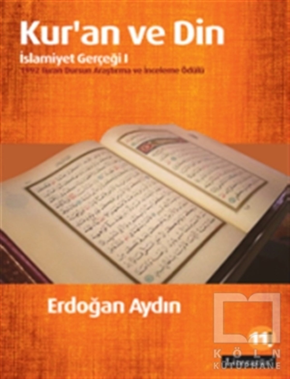 Erdoğan AydınKuran ve Kuran ÜzerineKur’an ve Din: İslamiyet Gerçeği 1