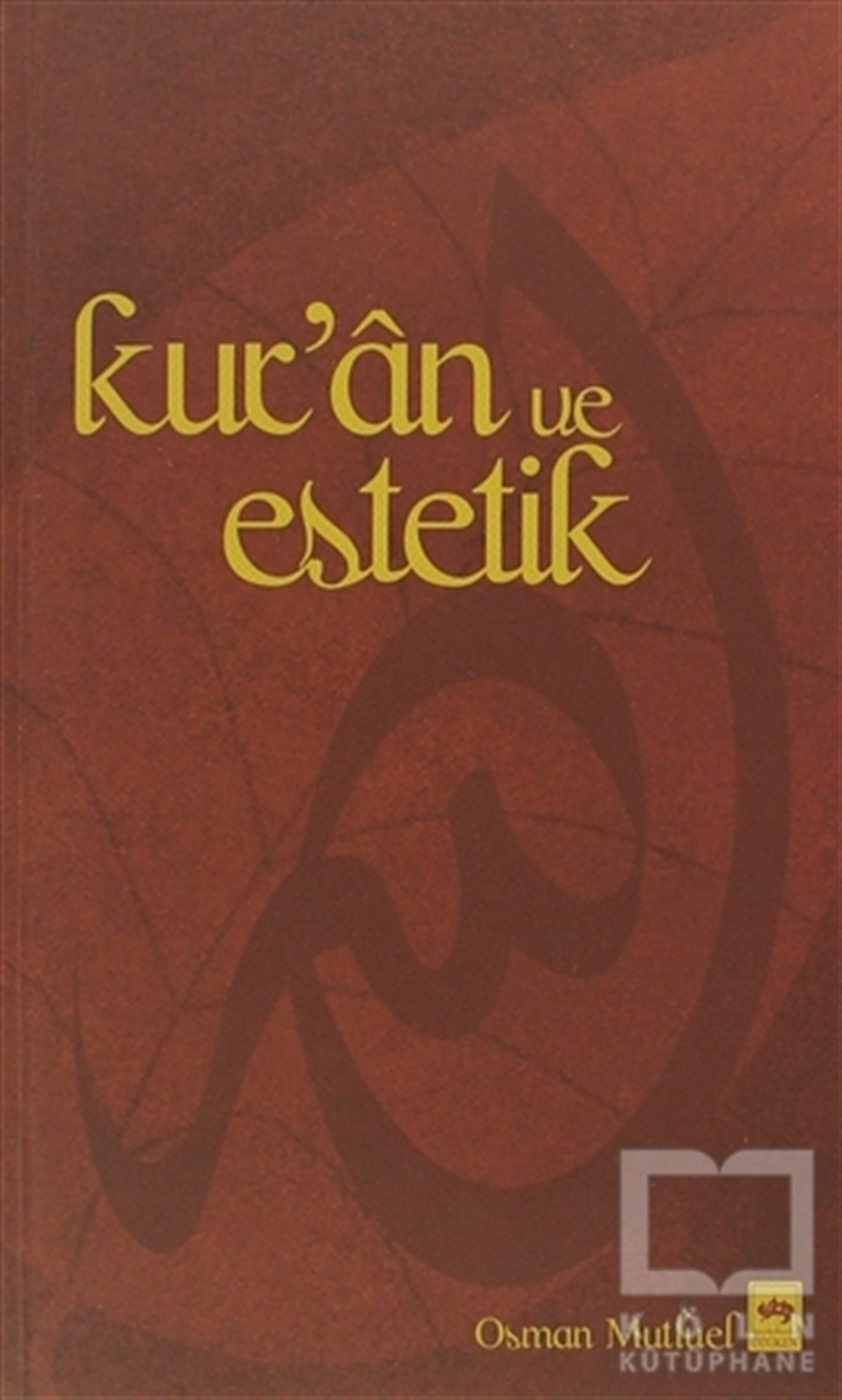 Osman MutluelKuran ve Kuran ÜzerineKur’an ve Estetik