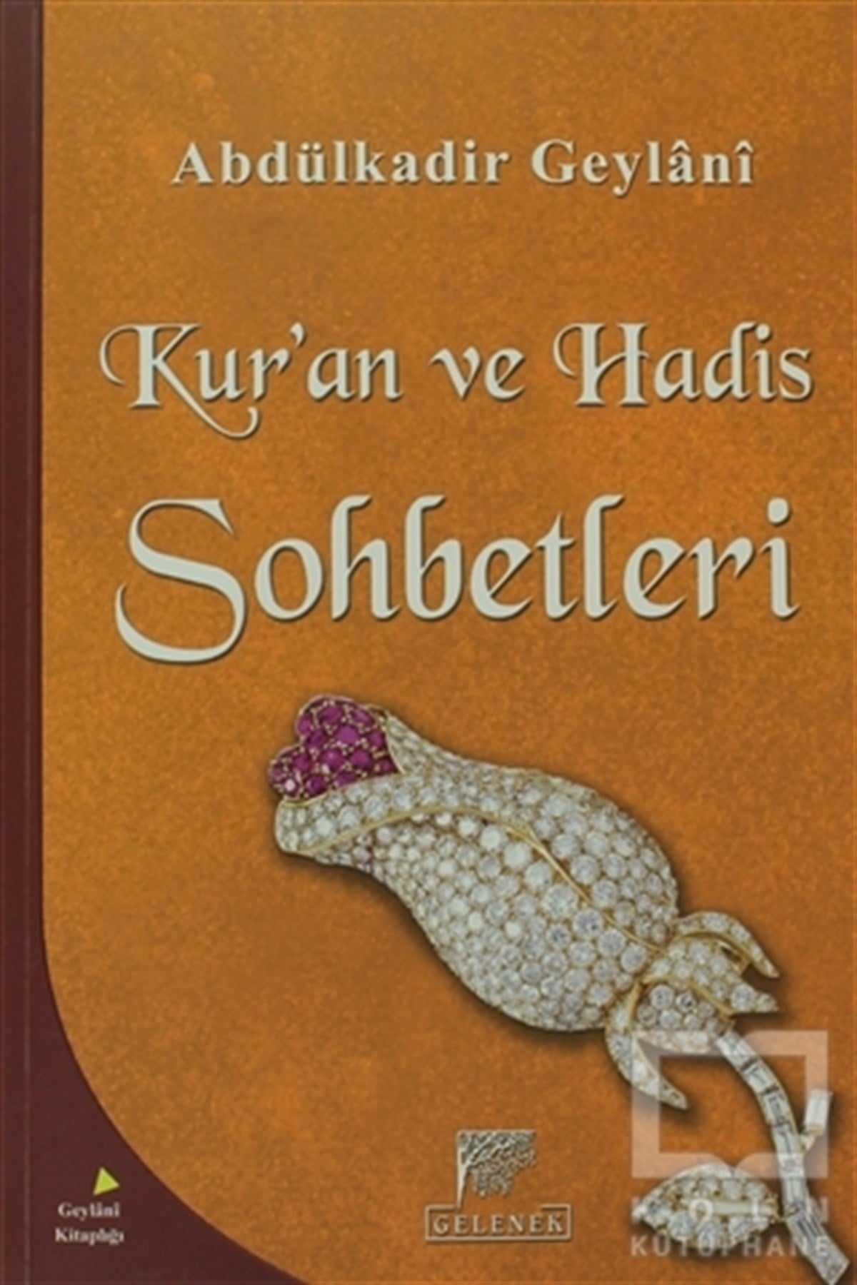 Abdülkadir GeylaniKuran ve Kuran ÜzerineKur'an ve Hadis Sohbetleri