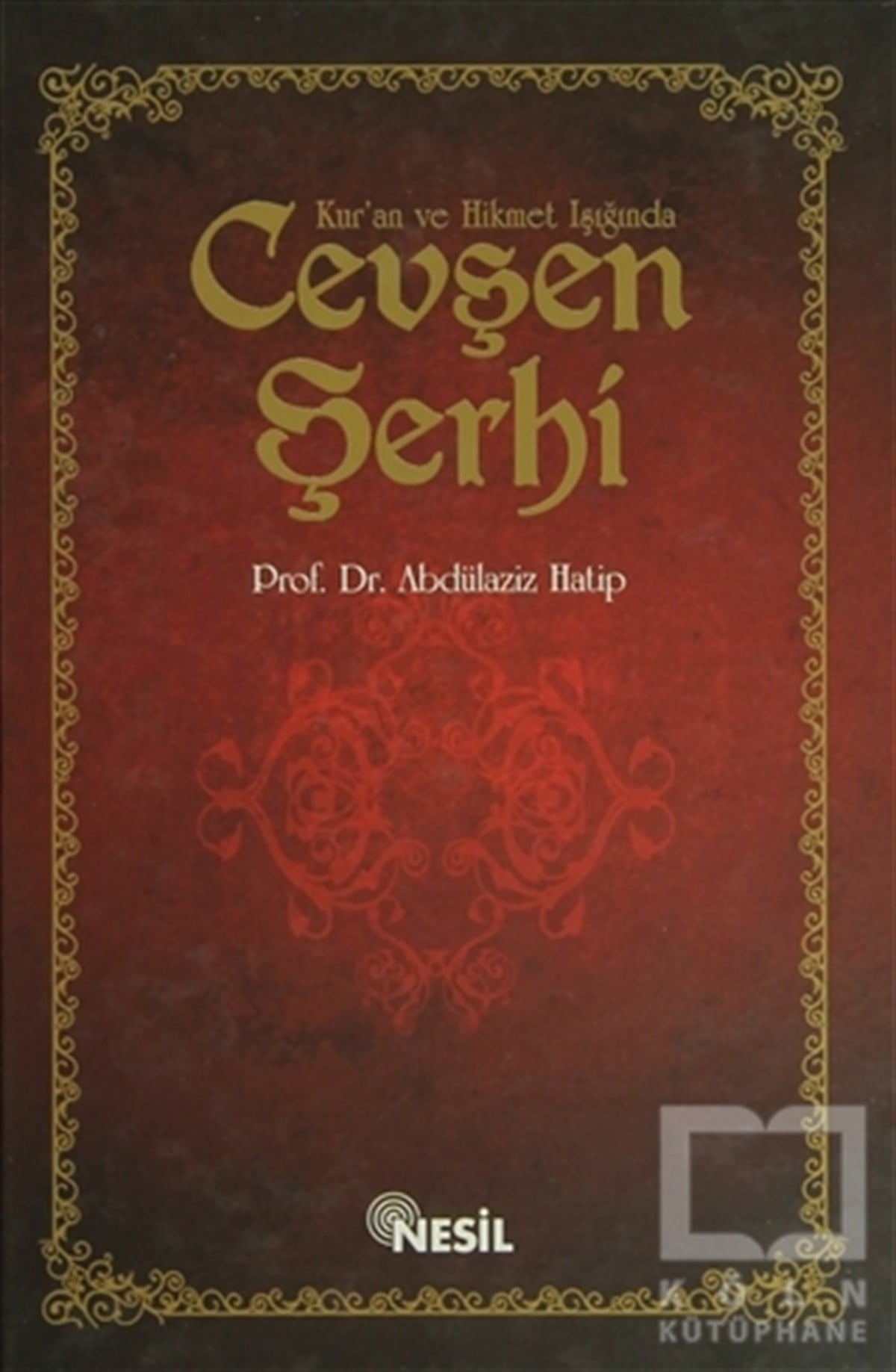 Abdülaziz HatipKuran ve Kuran ÜzerineKur`an ve Hikmet Işığında Cevşen Şerhi