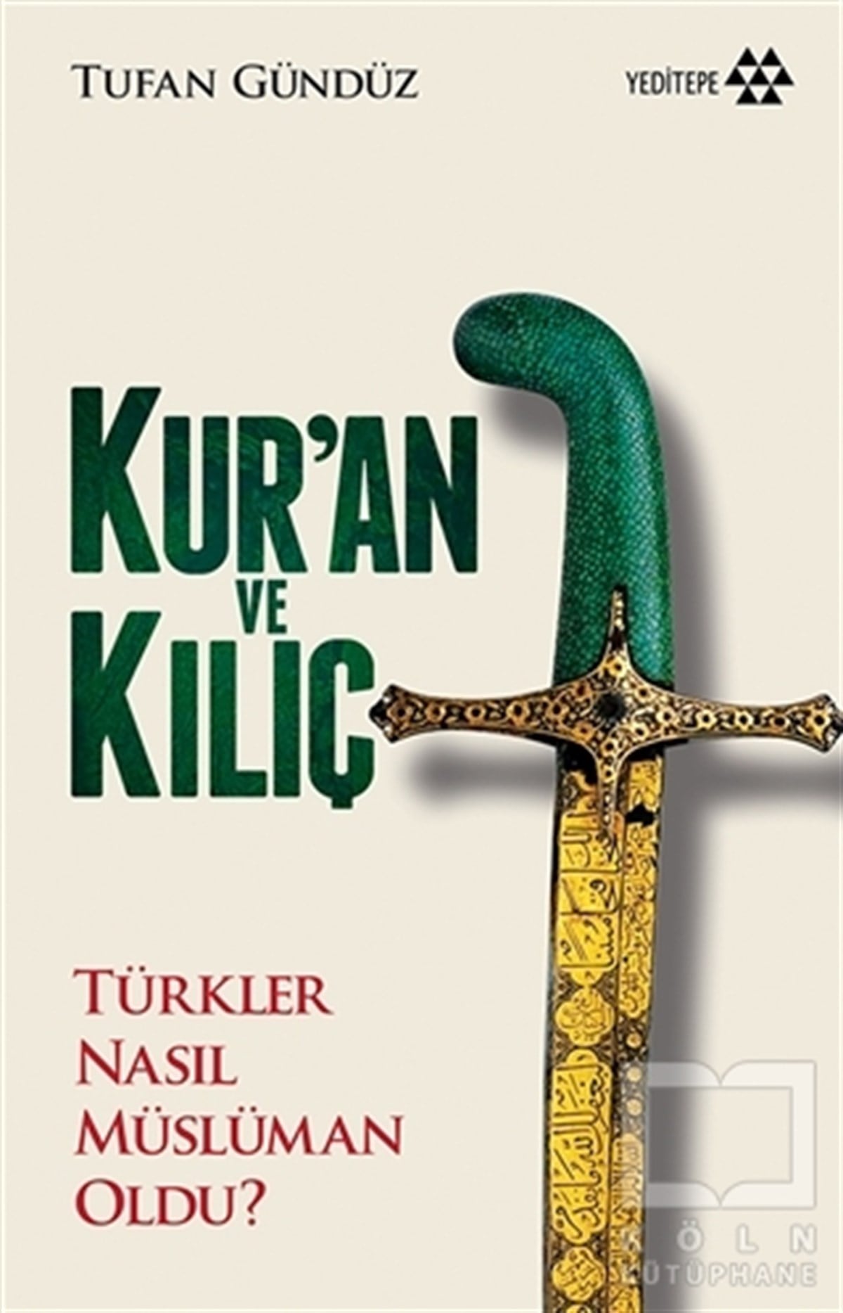 Tufan Gündüzİslam TarihiKur'an ve Kılıç