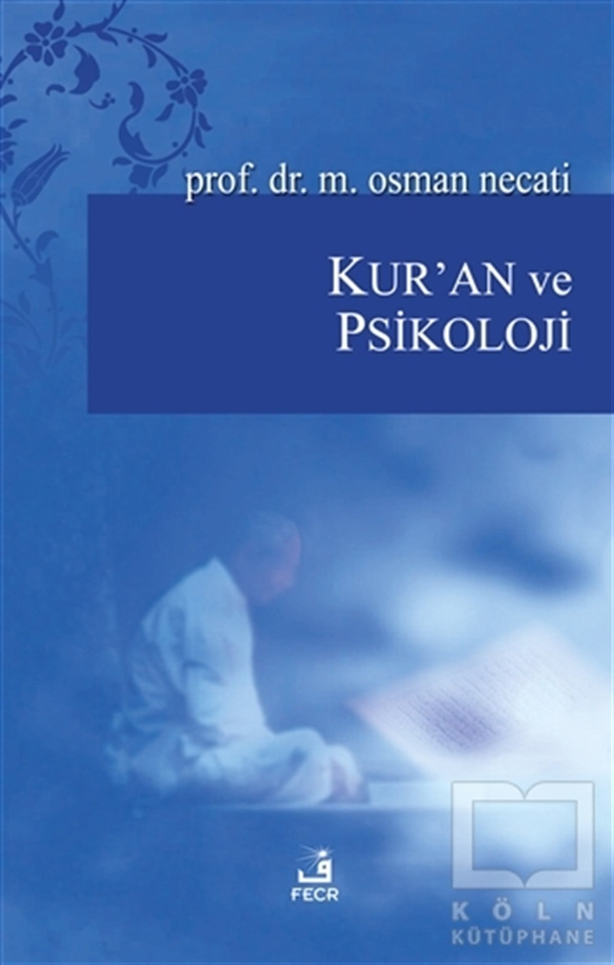M. Osman NecatiKuran ve Kuran ÜzerineKur’an ve Psikoloji
