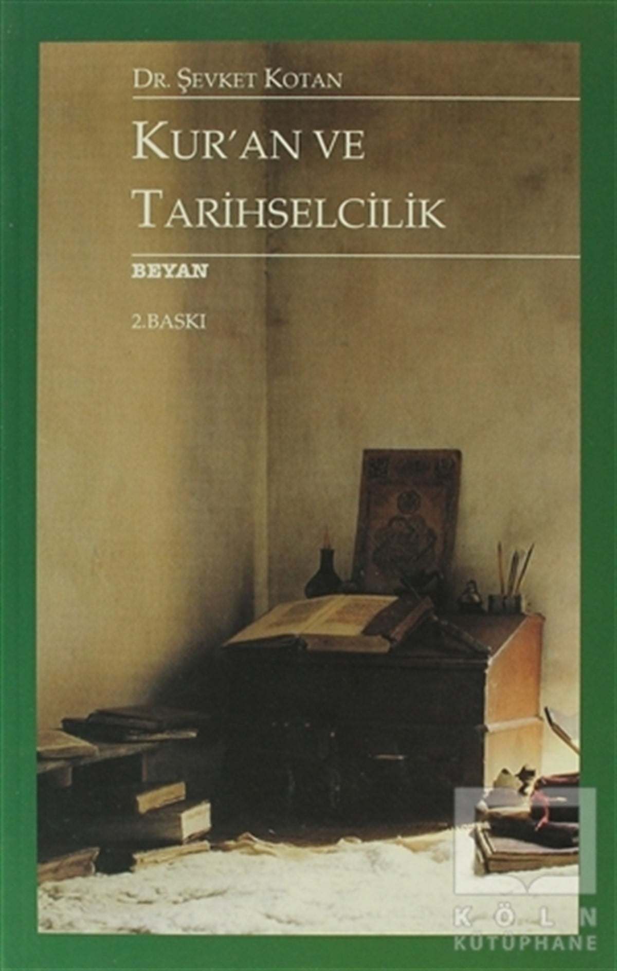 Şevket KotanKuran-ı Kerim ve Kuran-ı Kerim Üzerine KitaplarKur’an ve Tarihselcilik