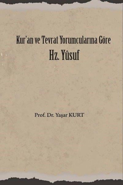 Yaşar Kurtİslami KitaplarKur'an ve Tevrat Yorumcularına Göre Hz. Yusuf