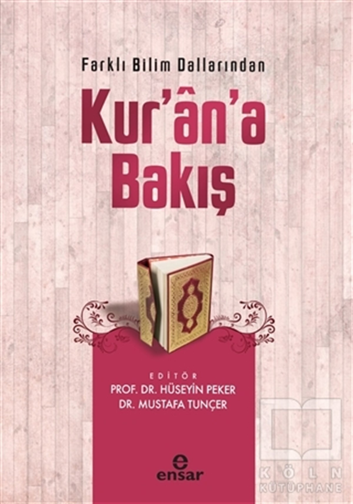 Hüseyin PekerKuran-ı Kerim ve Kuran-ı Kerim Üzerine KitaplarKur'an'a Bakış