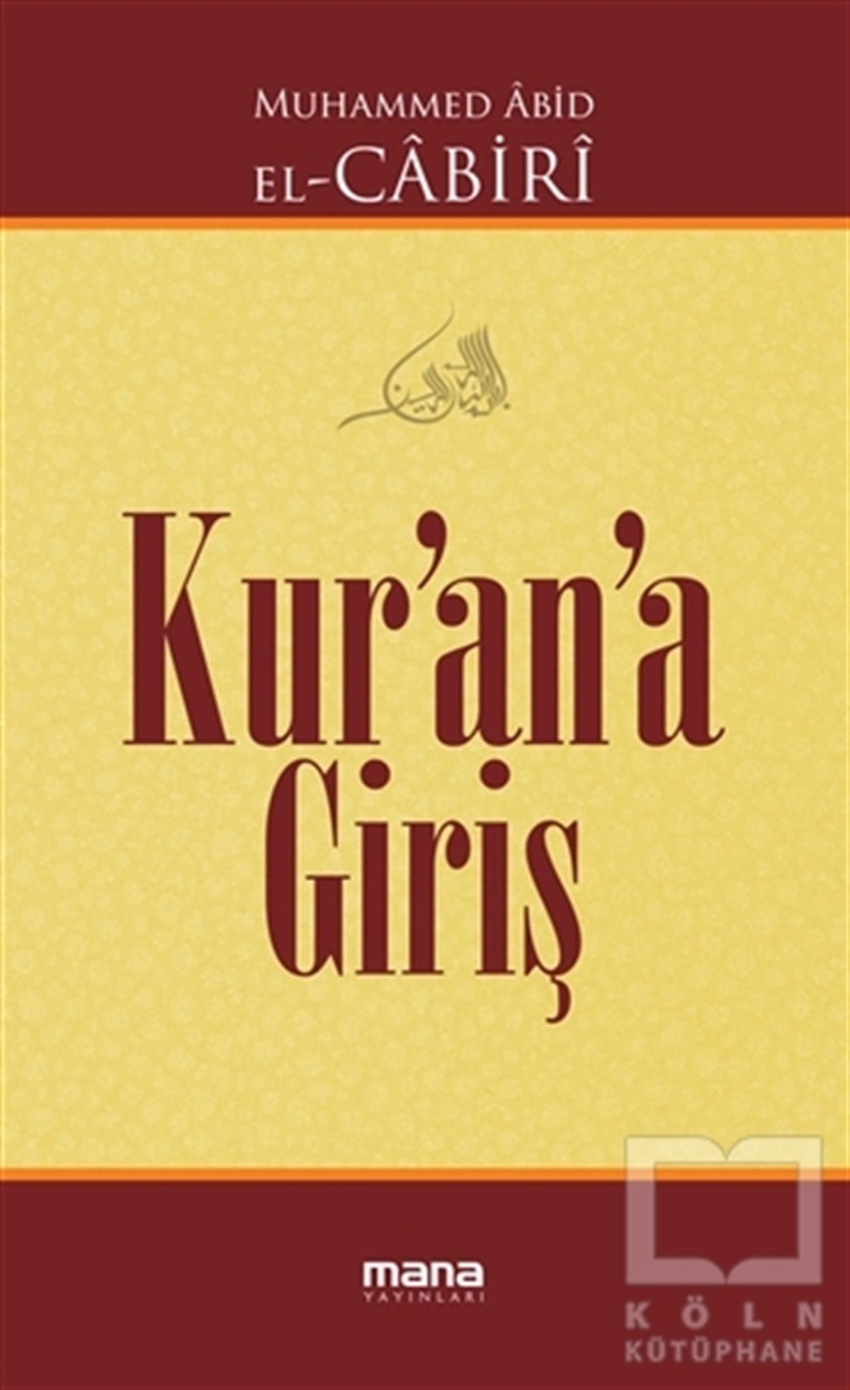 Muhammed Abid el-CabiriKuran ve Kuran ÜzerineKur’an’a Giriş