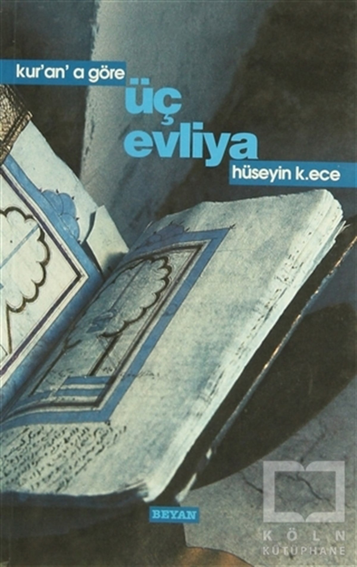 Hüseyin K. EceKuran ve Kuran ÜzerineKur’an’a Göre Üç Evliya