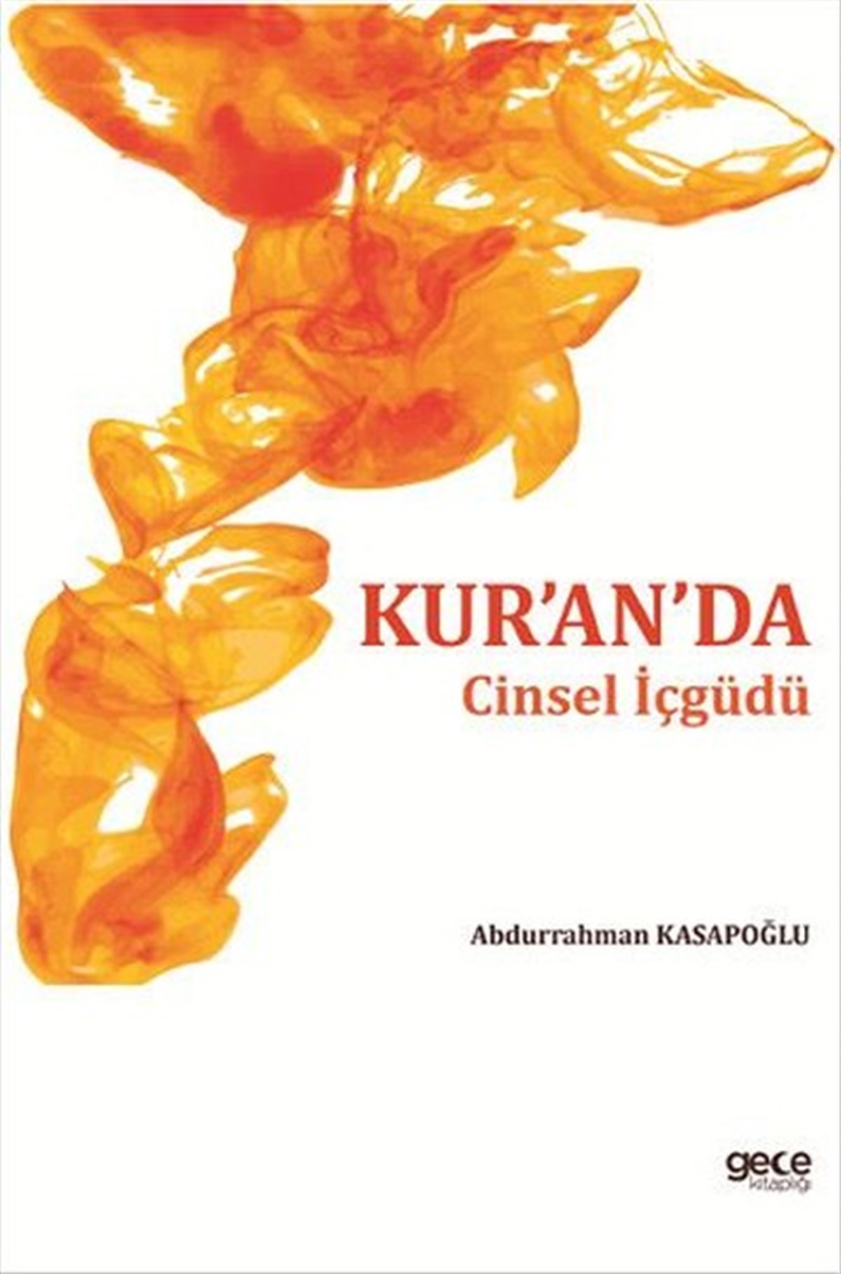 Abdurrahman Kasapoğluİslami KitaplarKur'an'da Cinsel İçgüdü