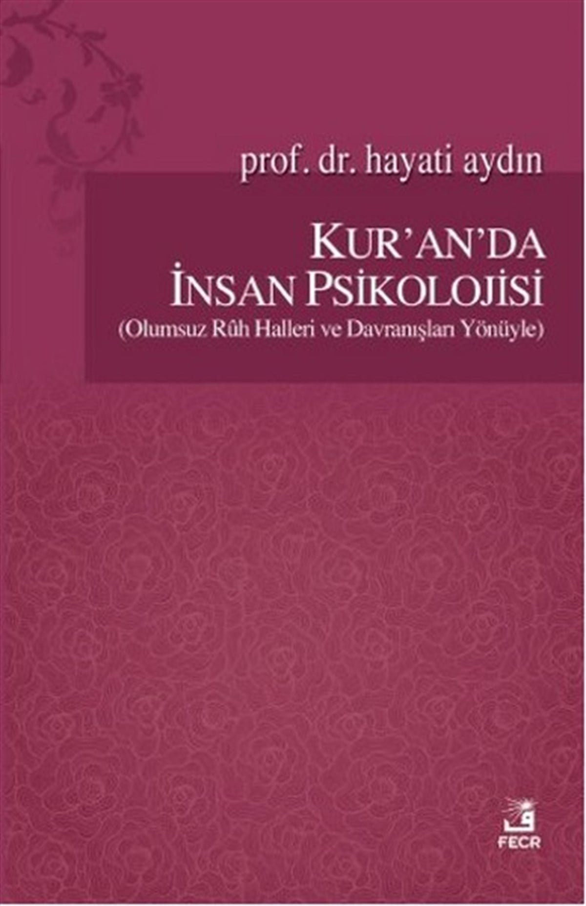 Hayati Aydınİslami KitaplarKur'anda İnsan Psikolojisi