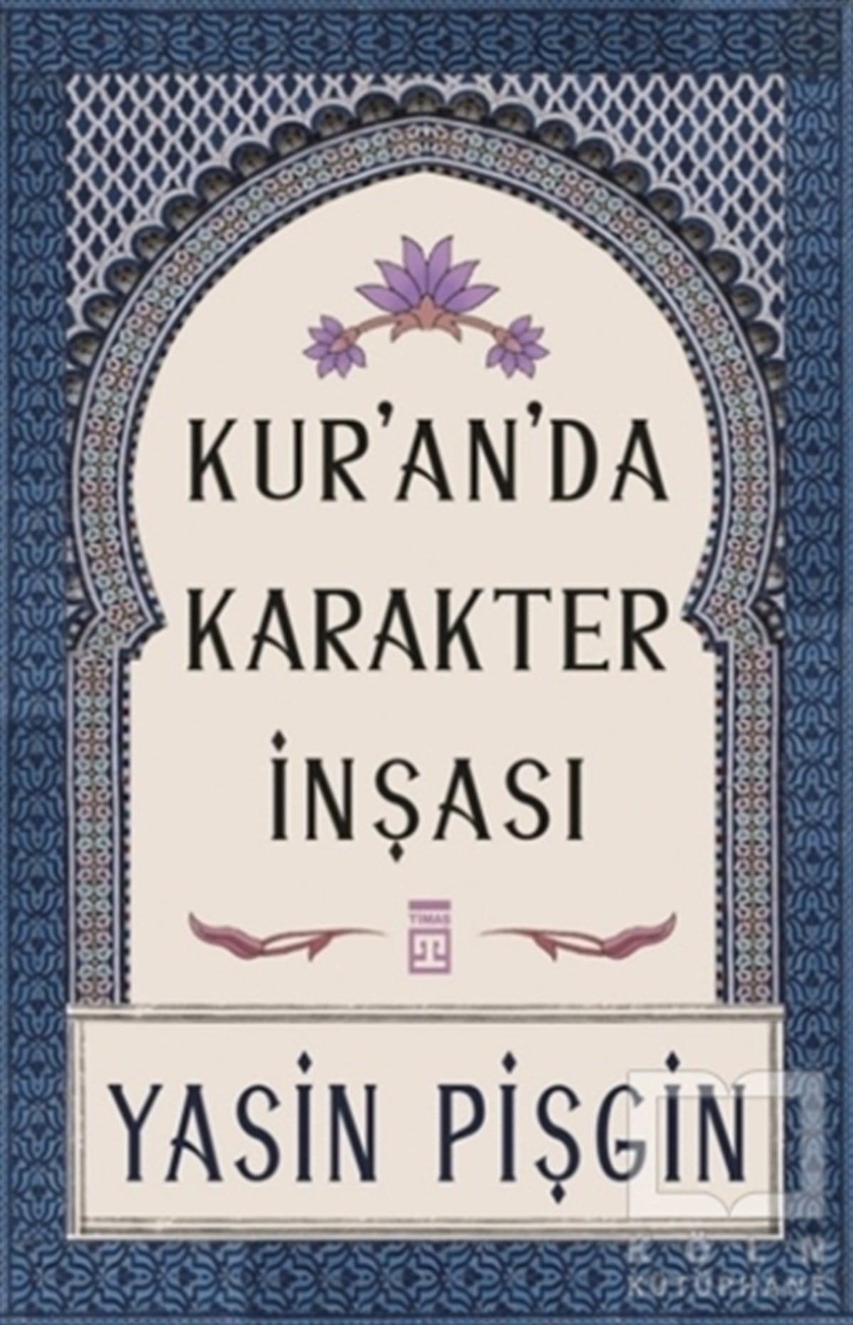 Yasin Pişginİslami Araştırma ve İnceleme KitaplarıKur'an'da Karakter İnşası