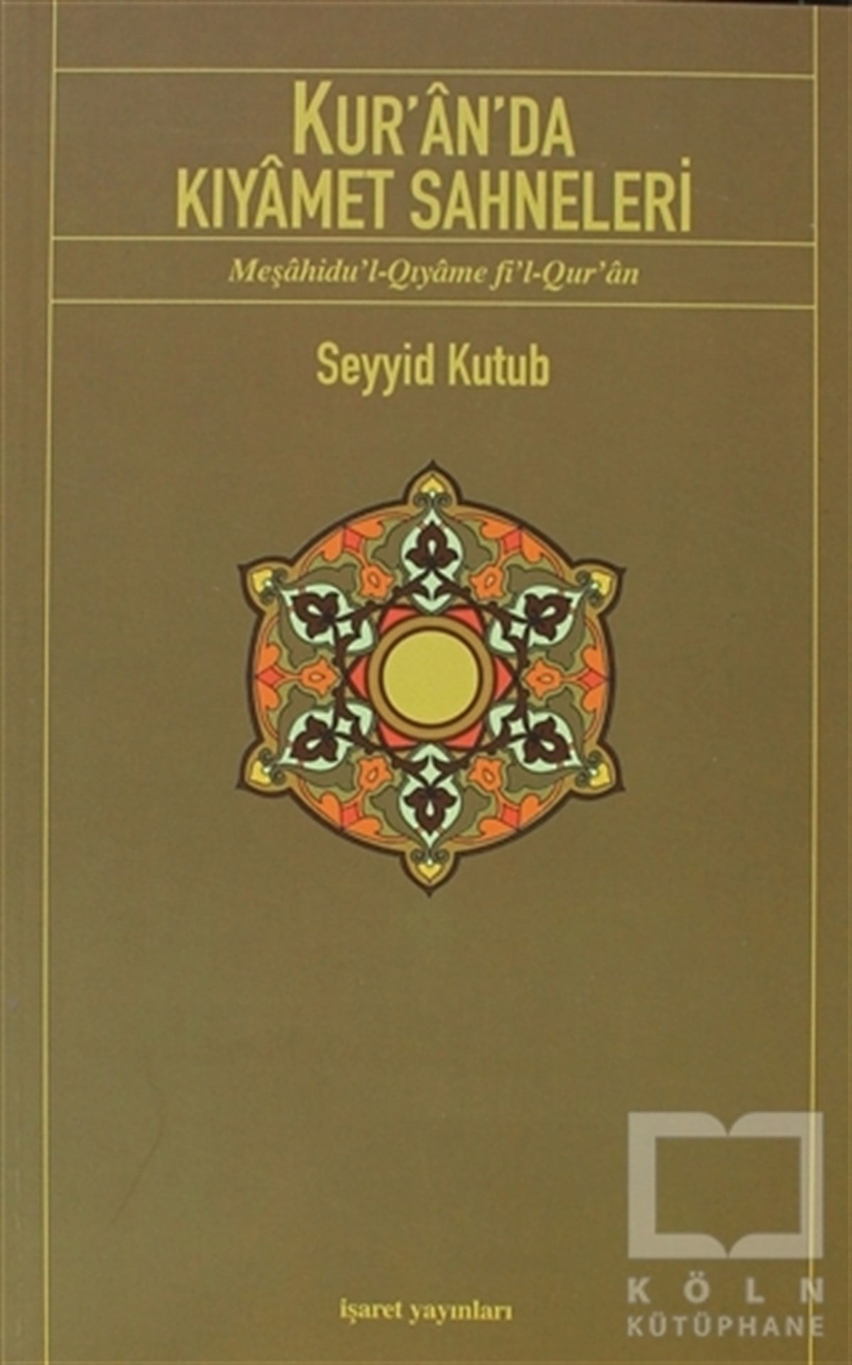 Seyyid KutubKuran ve Kuran ÜzerineKur’an’da Kıyamet Sahneleri