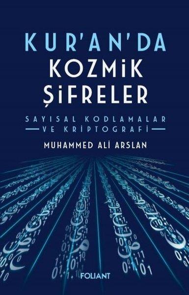 Muhammed Ali ArslanDinKur'an'da Kozmik Şifreler - Sayısal Kodlamalar ve Kriptografi